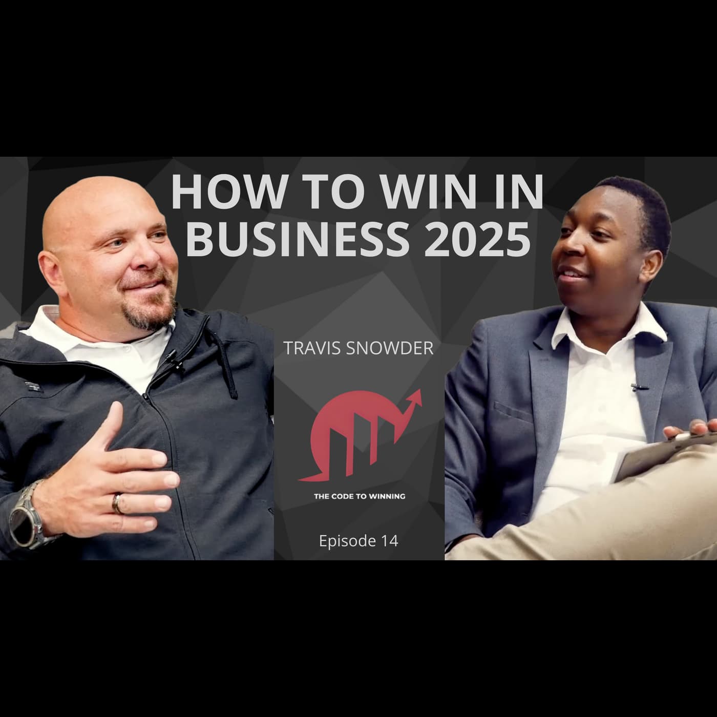 HOW TO WIN IN BUSINESS 2025 || TRAVIS SNOWDER || EPISODE 014 artwork