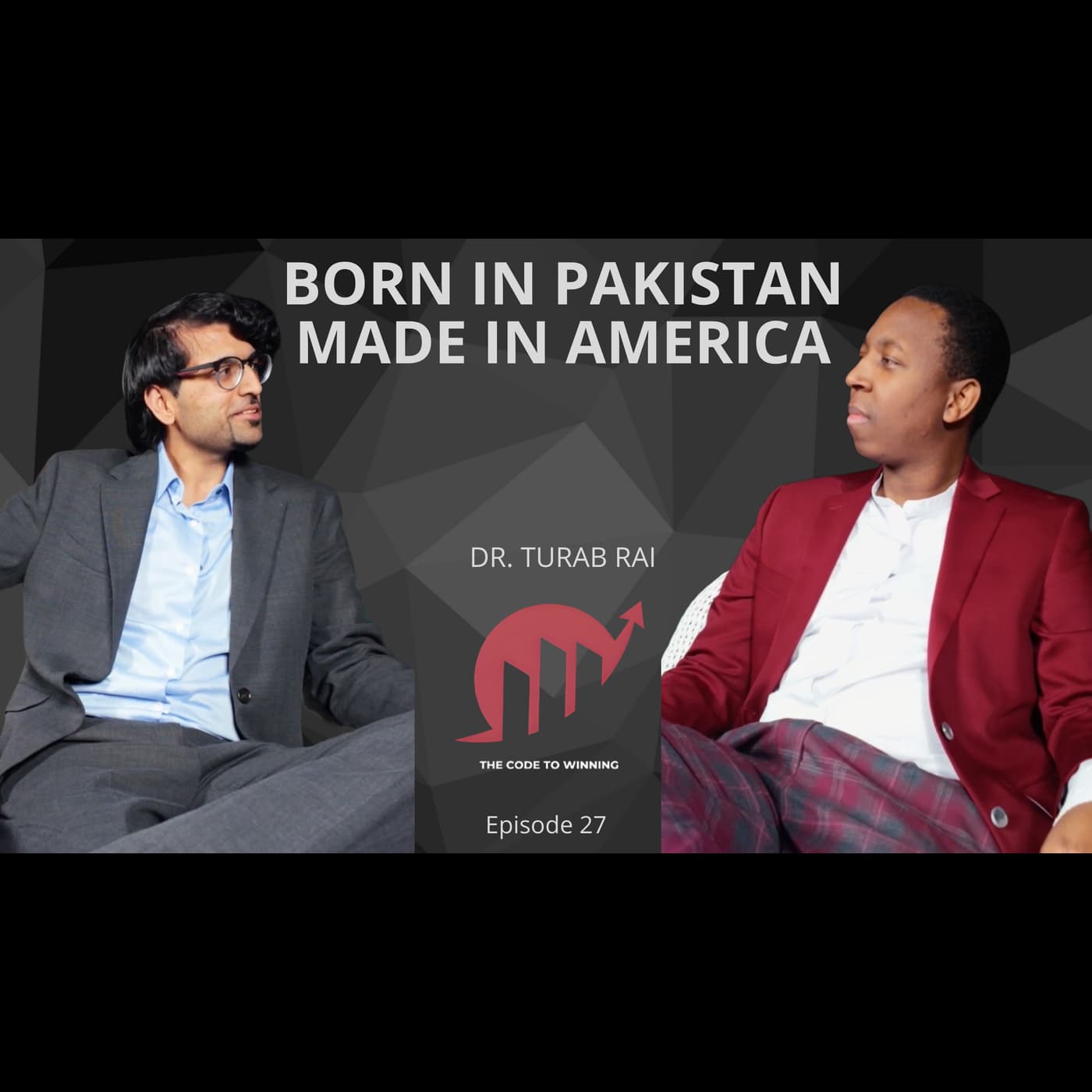 BORN IN PAKISTAN- MADE IN AMERICA- THE POWER OF PURPOSE || DR TURAB RAI || EPISODE 027 artwork