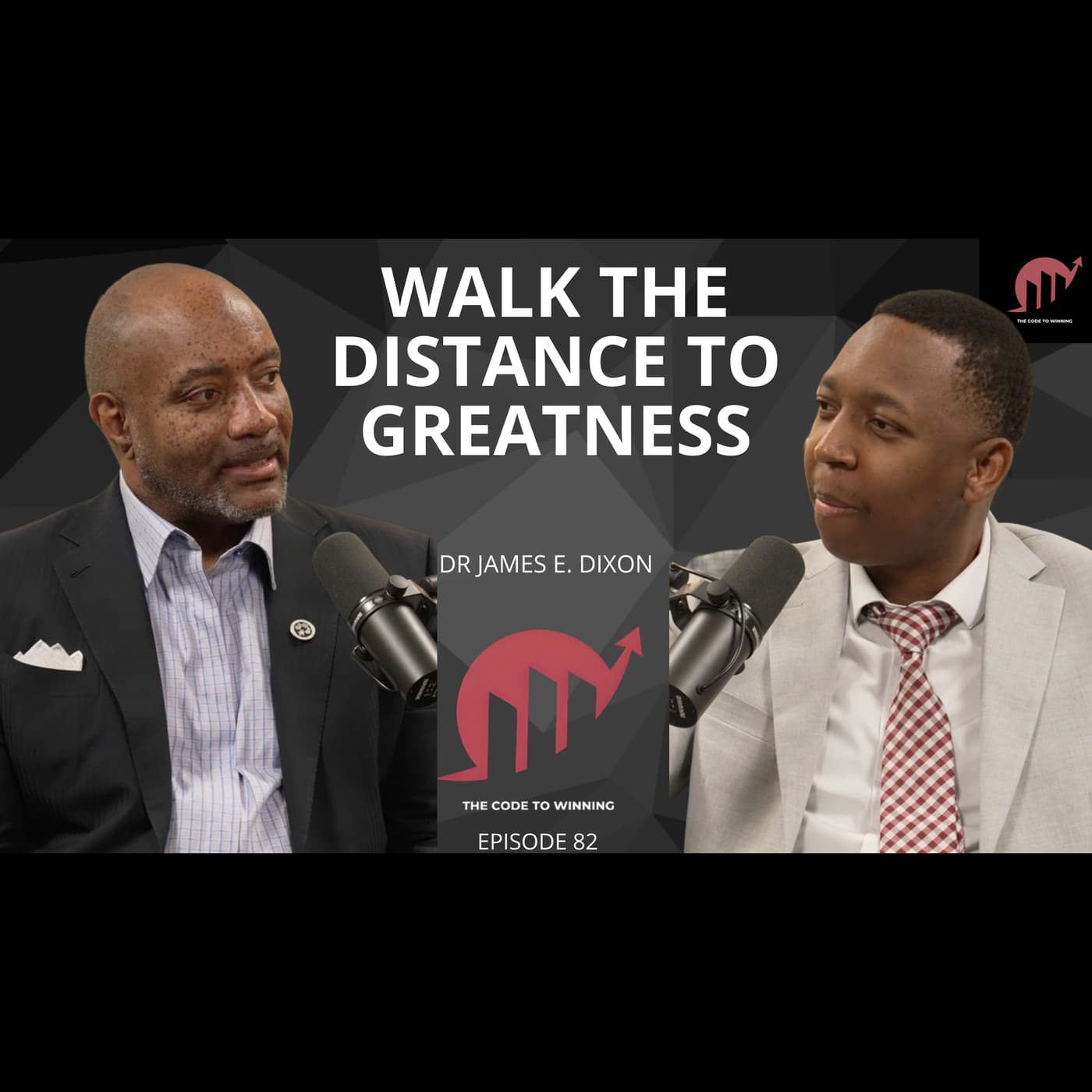 WALK THE DISTANCE TO GREATNESS: STRENGTH, PURPOSE & TRANSFORMATION || DR JAMES E DIXON ||EPISODE 082 artwork