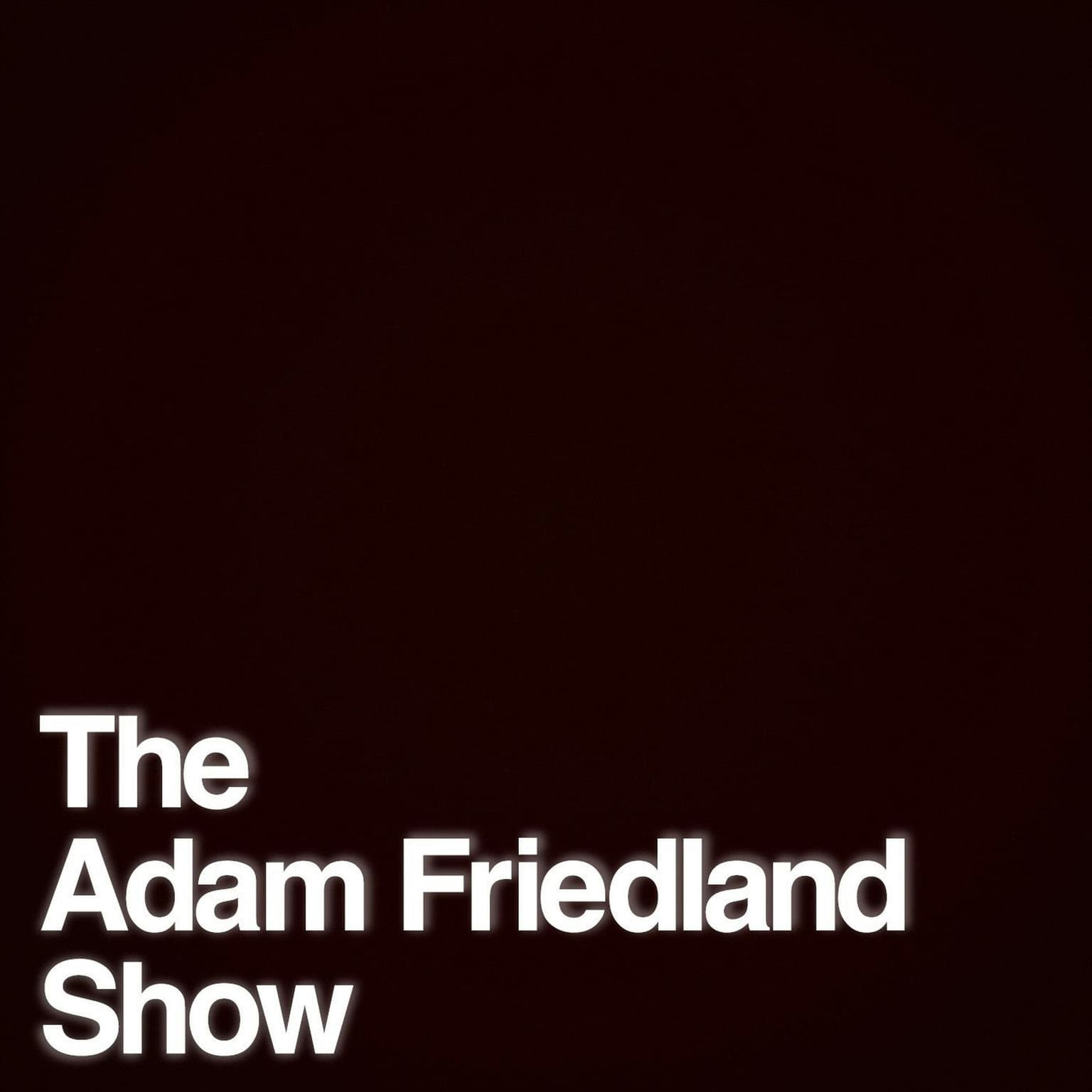 The Adam Friedland Show Podcast - Asad Benbow - Episode 76 artwork