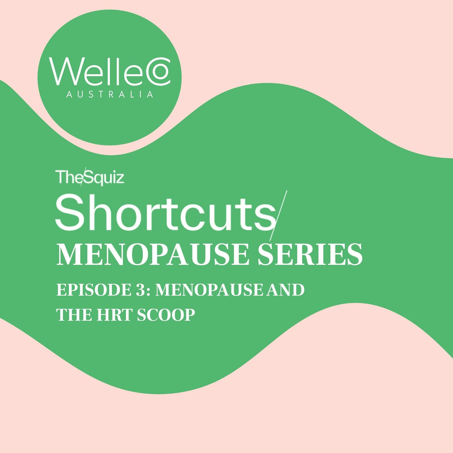Squiz Shortcuts Series: Menopause and the HRT Scoop artwork