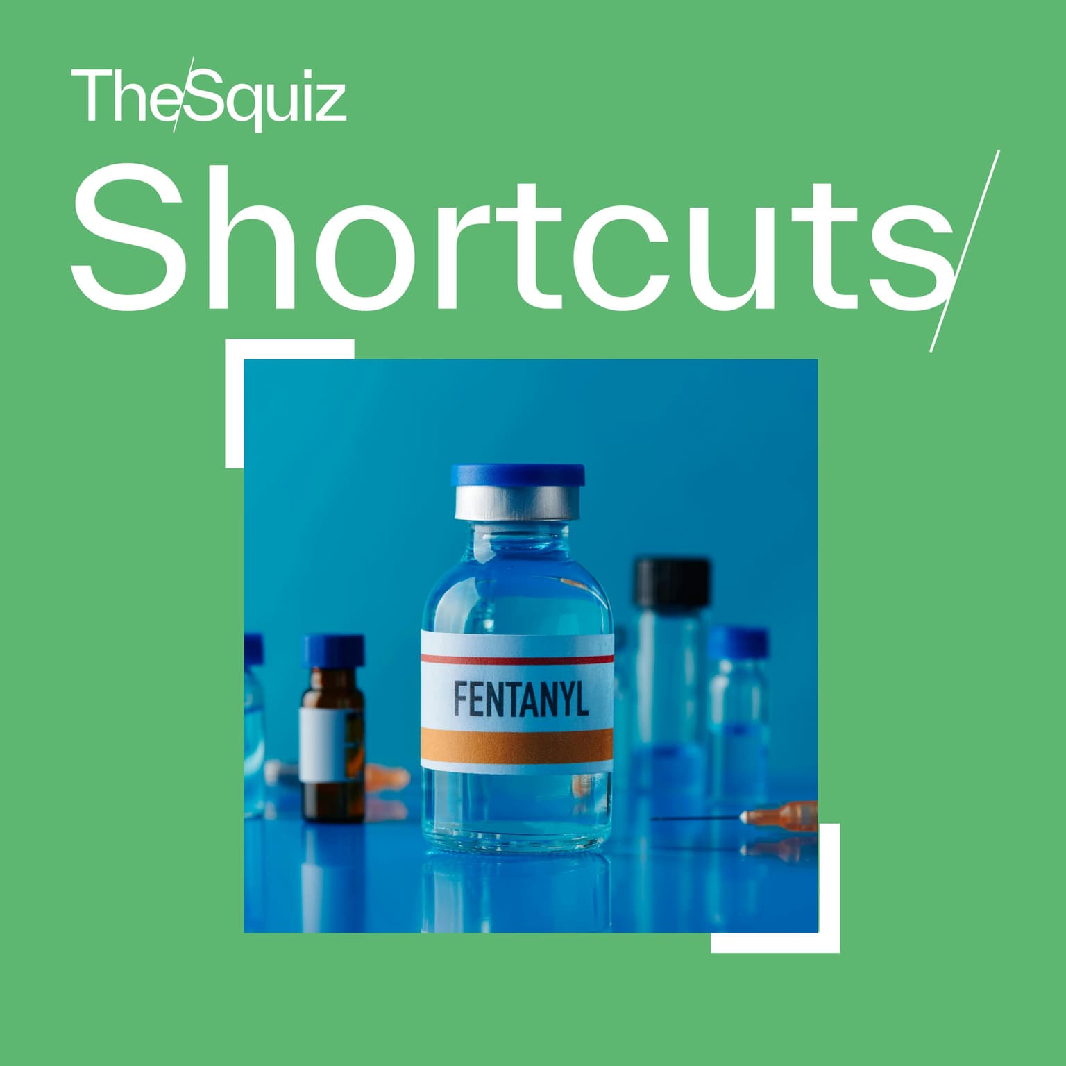 Your Shortcut to... Fentanyl and the opioid crisis artwork