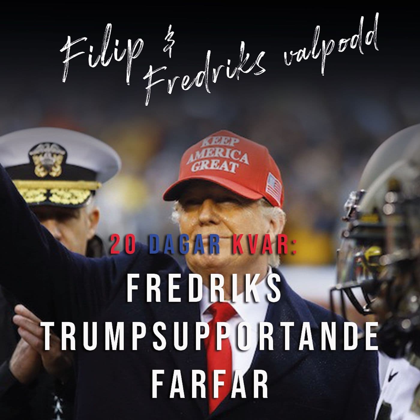 20 dagar kvar: Fredriks Trumpsupportande farfar artwork