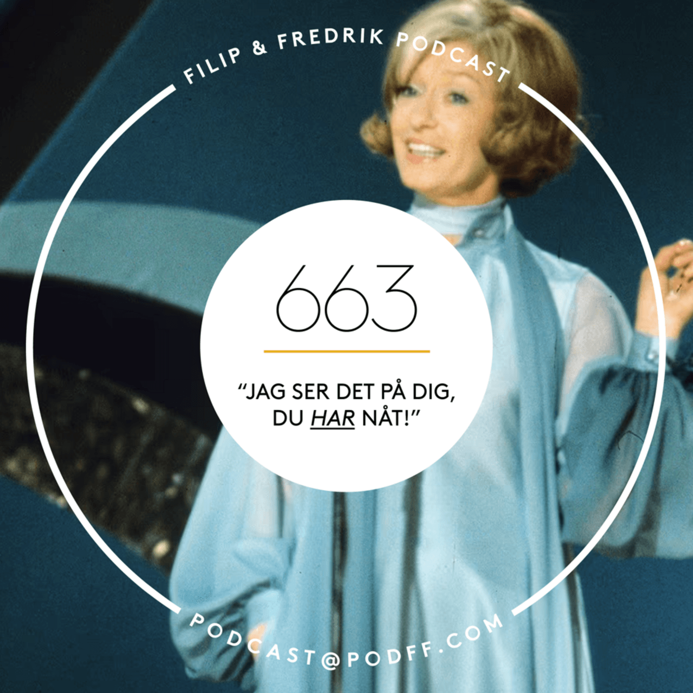 663. "Jag ser det på dig, du HAR nåt!” artwork