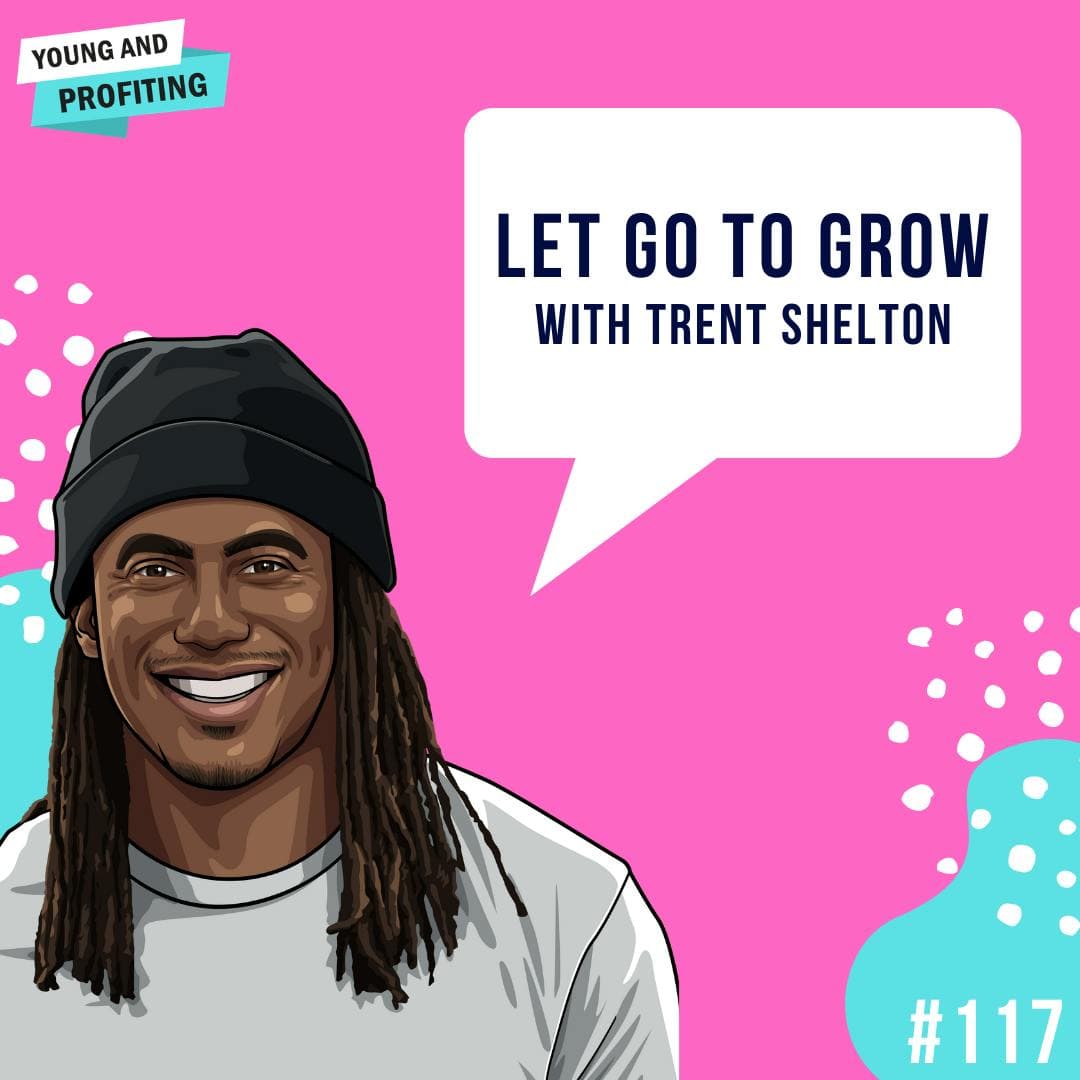 Trent Shelton: Let Go To Grow | E117 artwork