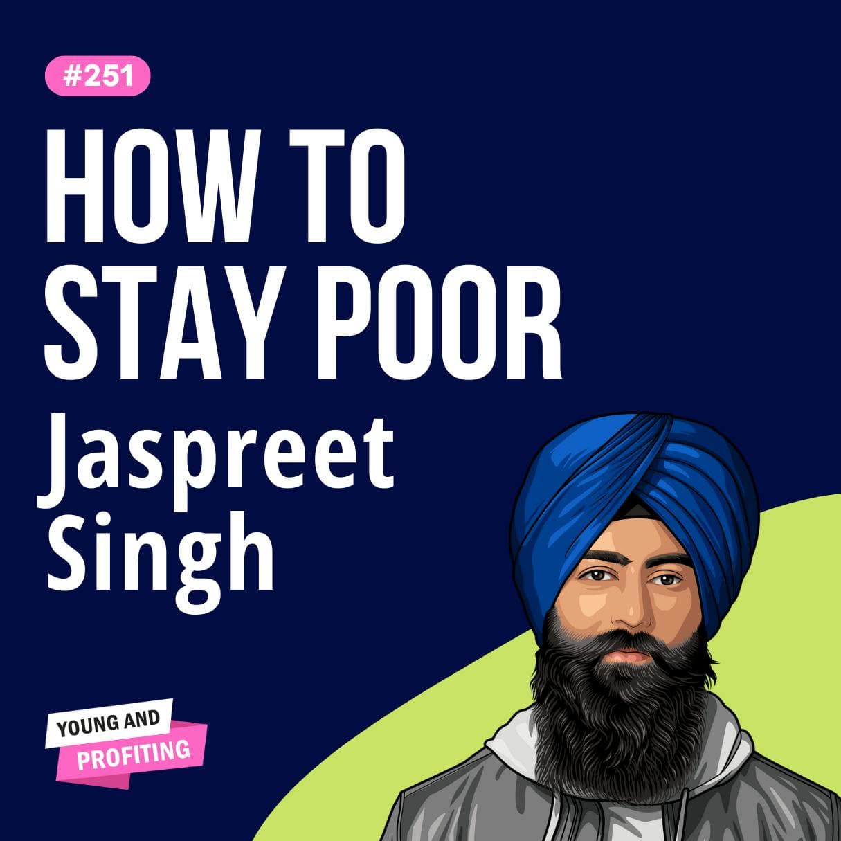 Jaspreet Singh: The Middle-Class Curse, Why 50% Of Americans Earning 6 Figures Still Live Paycheck to Paycheck | Finance E251 artwork