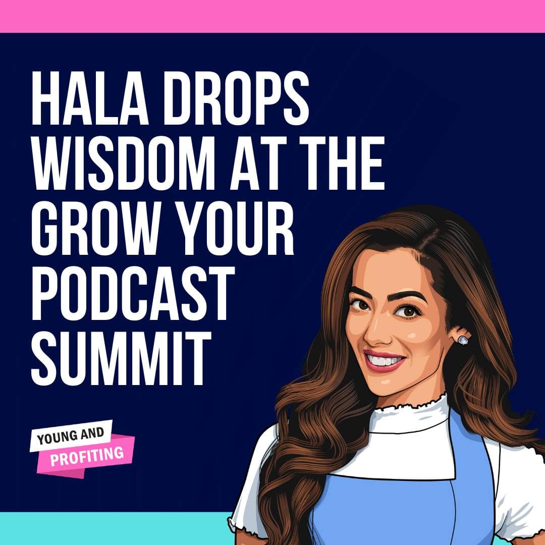 Hala Taha: Hala AKA The Podcast Princess Drops Wisdom at the Grow Your Podcast Summit artwork