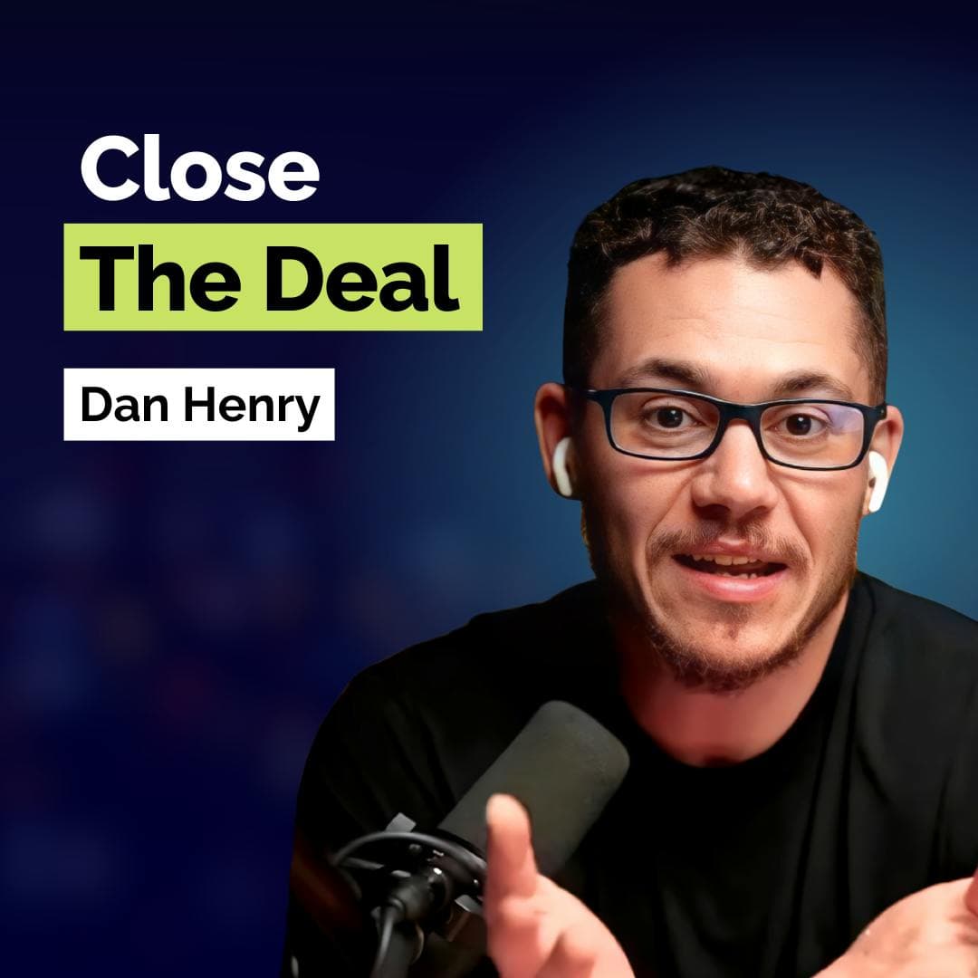 Dan Henry: The Psychology of Selling, How to Make Cold Prospects Say “Yes” Fast | Sales | Part 2 | E379 artwork