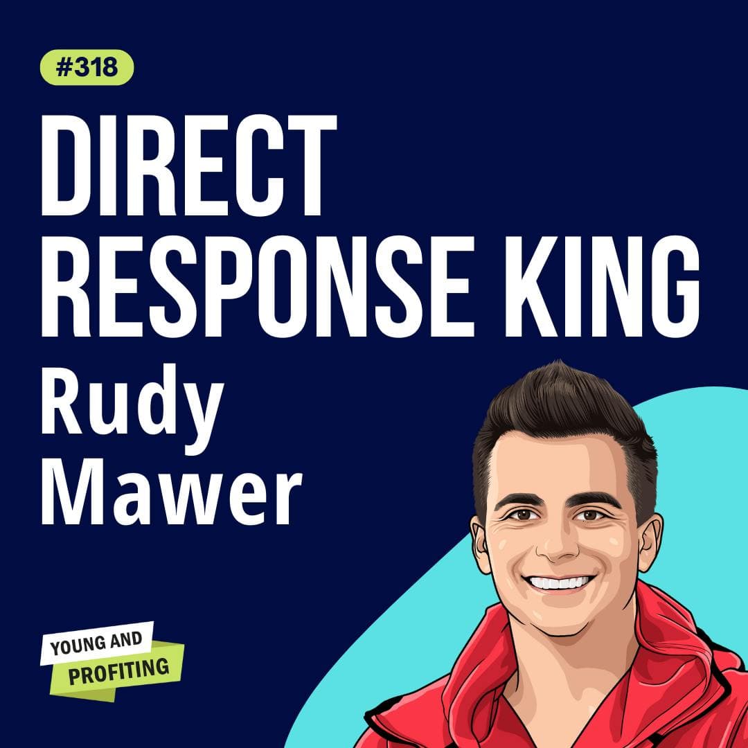 Rudy Mawer: The Ultimate Direct Response Playbook for Scaling Multi-Million-Dollar Brands | Marketing | E318 artwork