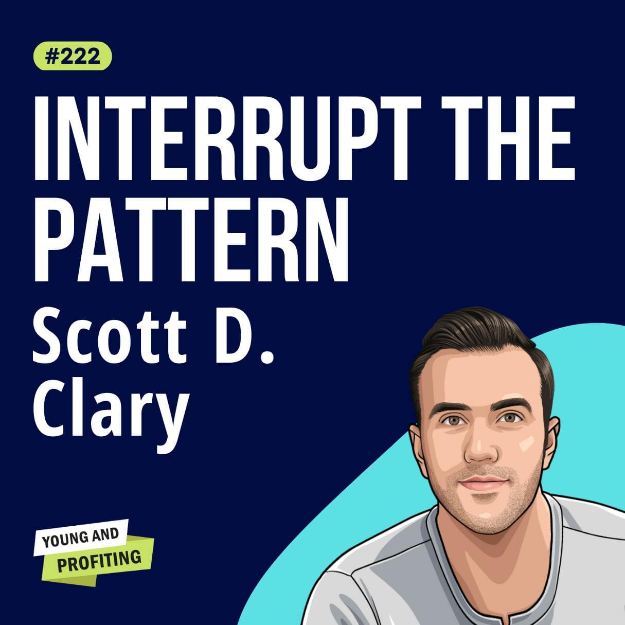 Scott D. Clary: Sales Strategies That Close Deals | Sales E222 | Part 2 artwork