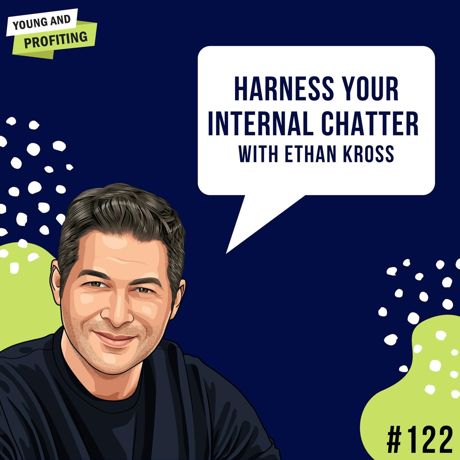 Ethan Kross: Harness Your Internal Chatter | E122 artwork