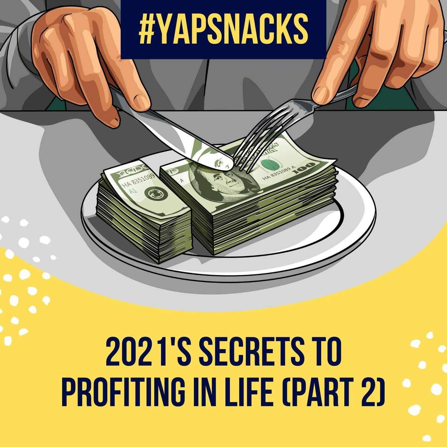 YAPSnacks: 2021's Secrets to Profiting in Life - Love and Service | Part 2 artwork