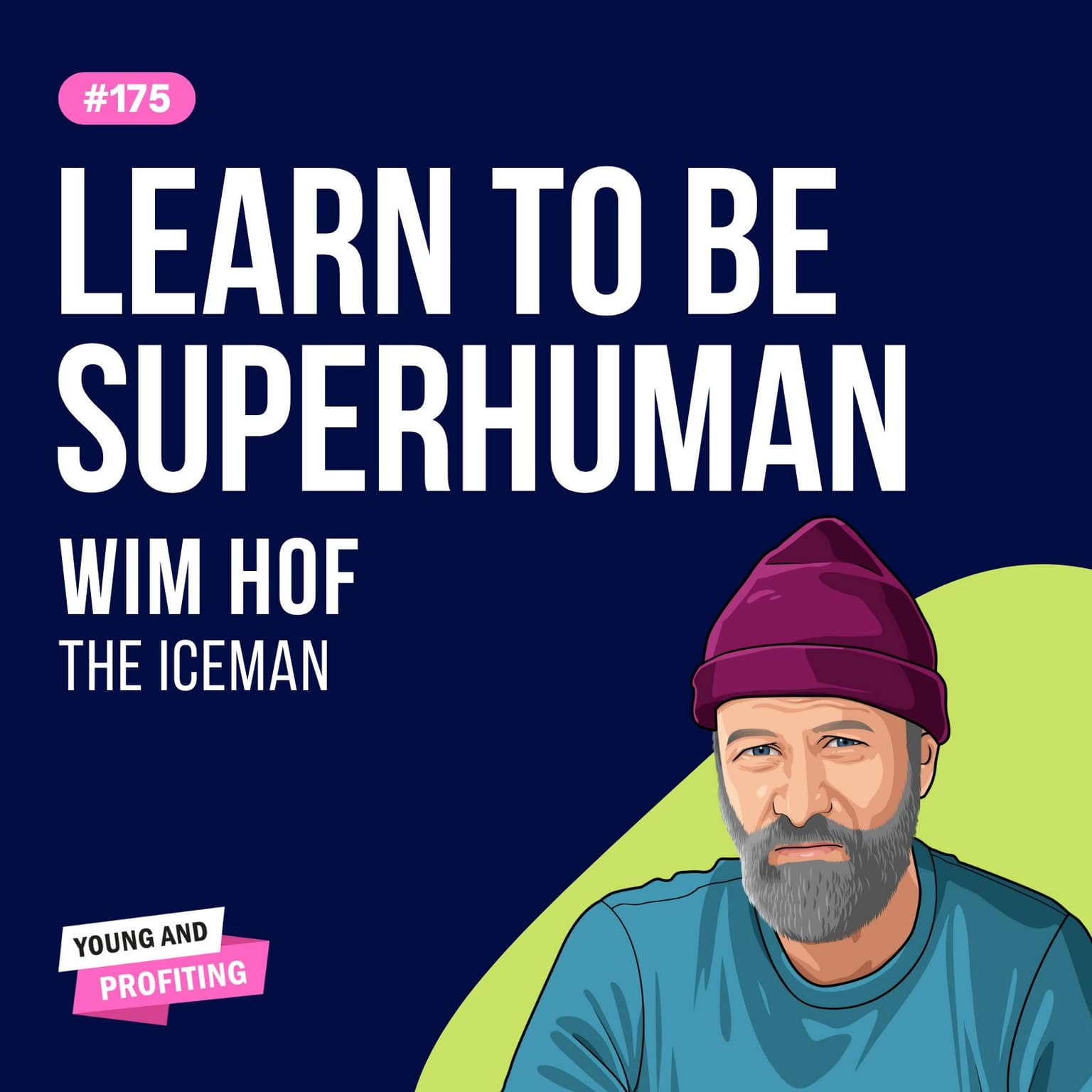 Wim Hof, The Iceman: Hack Your Biochemistry | E175 artwork