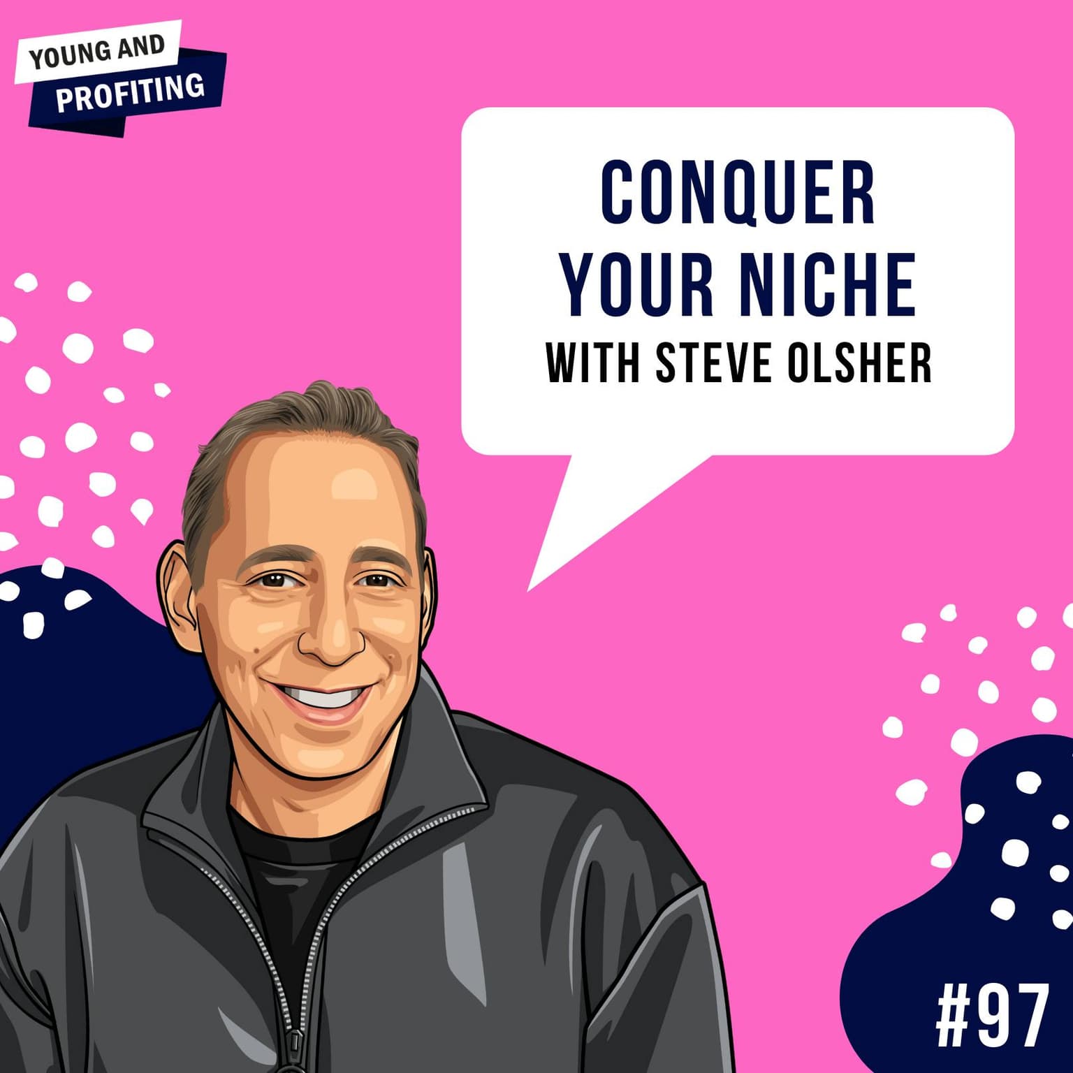 Steve Olsher: Conquer Your Niche | Entrepreneurship | E97 artwork