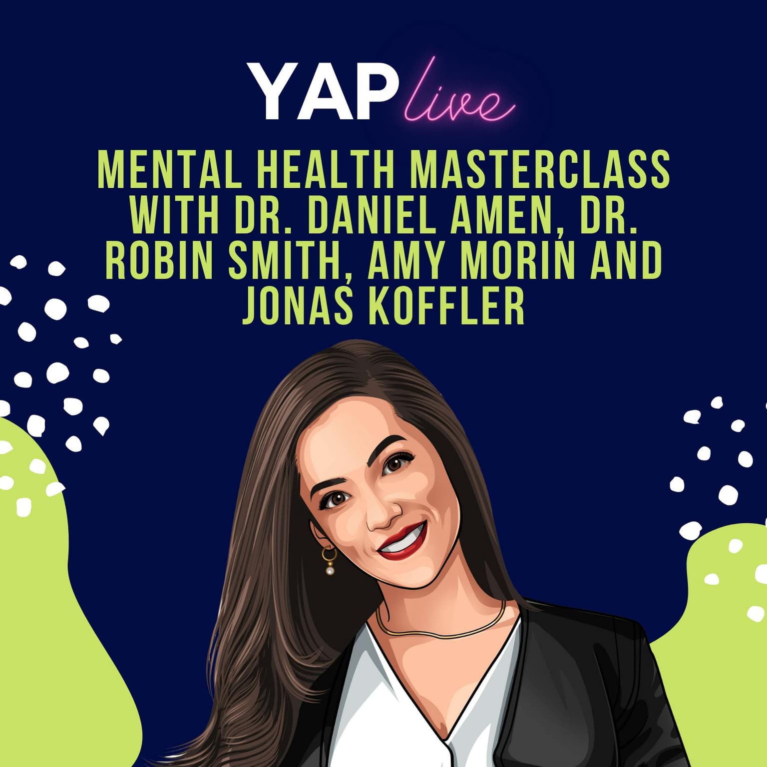 YAPLive: Mental Health Masterclass with Dr. Daniel Amen, Dr. Robin Smith, Amy Morin and Jonas Koffler | Cut Version artwork