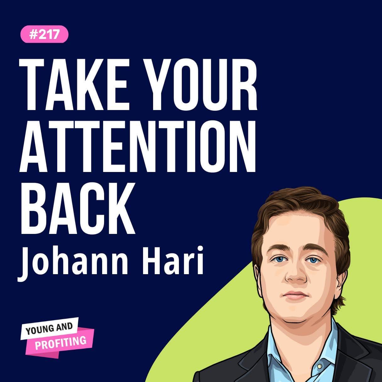 Johann Hari: Stolen Focus, Why You Can’t Pay Attention and How to Think Deeply Again | Mental Health| E217 artwork