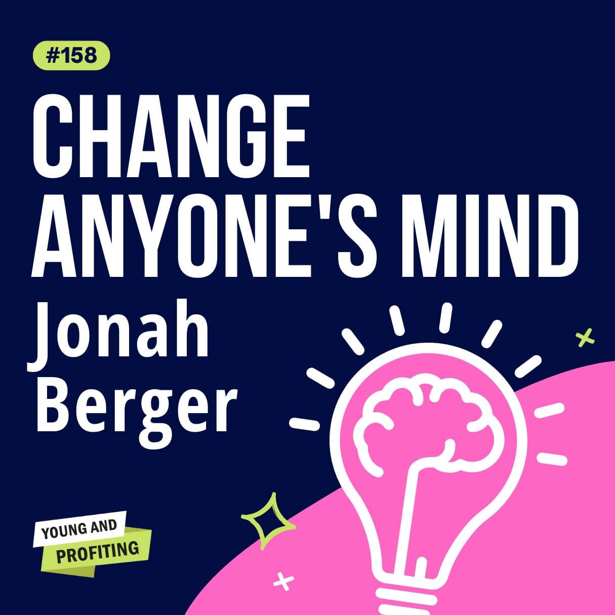 Jonah Berger on How to Change Anyone's Mind | Human Behavior artwork
