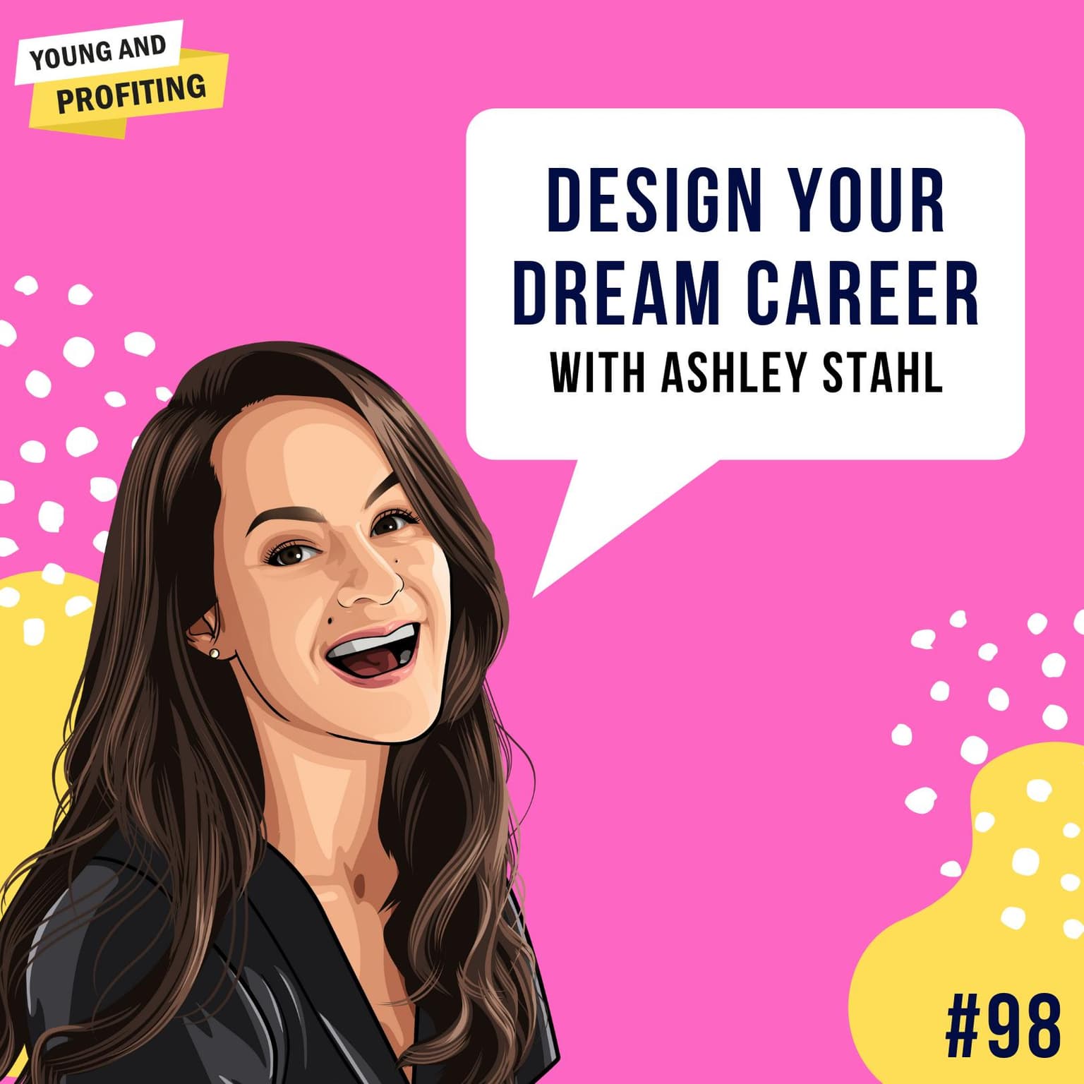 Ashley Stahl: Design Your Dream Career | Career | E98 artwork