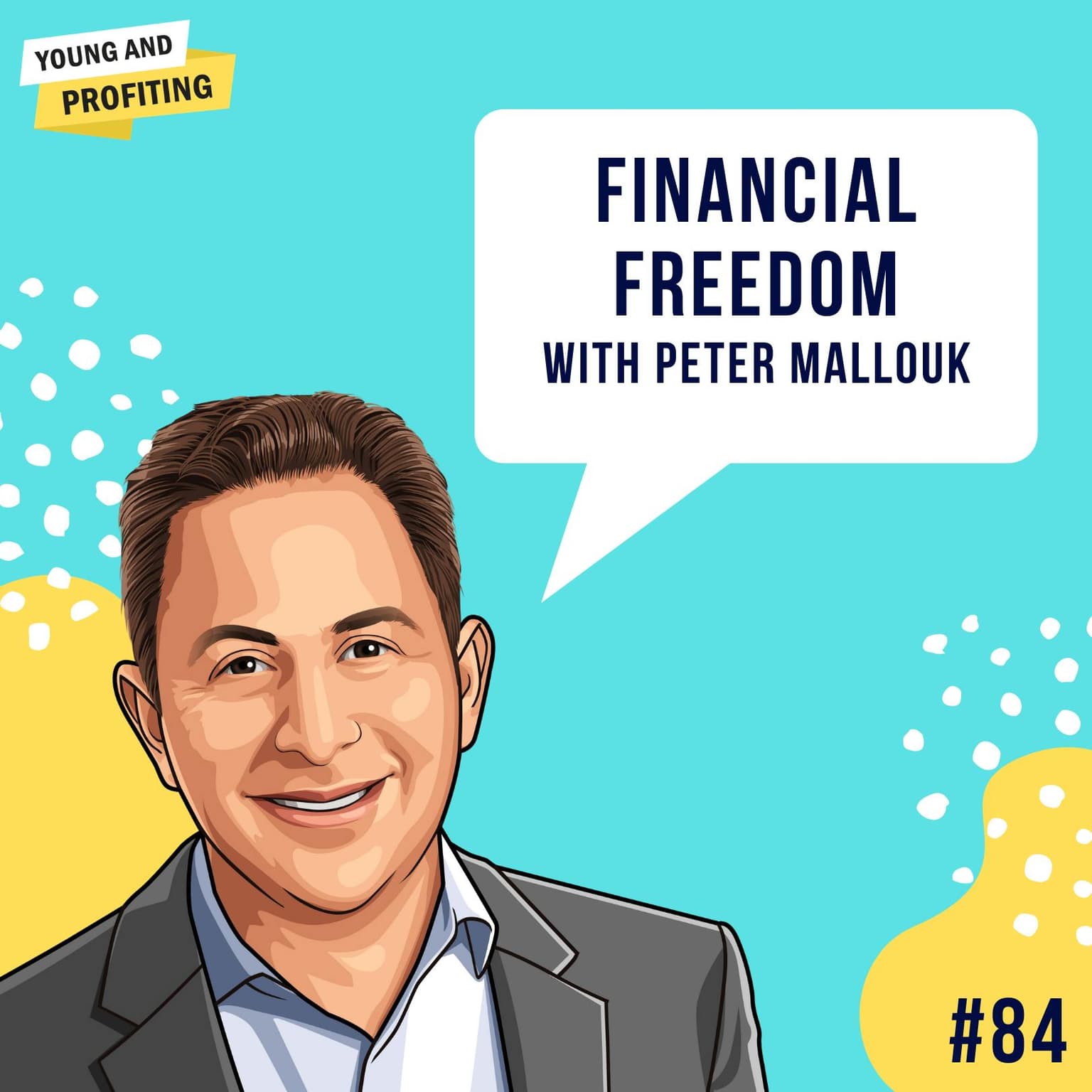 Peter Mallouk: The Path to Financial Freedom | Finance | E84 artwork