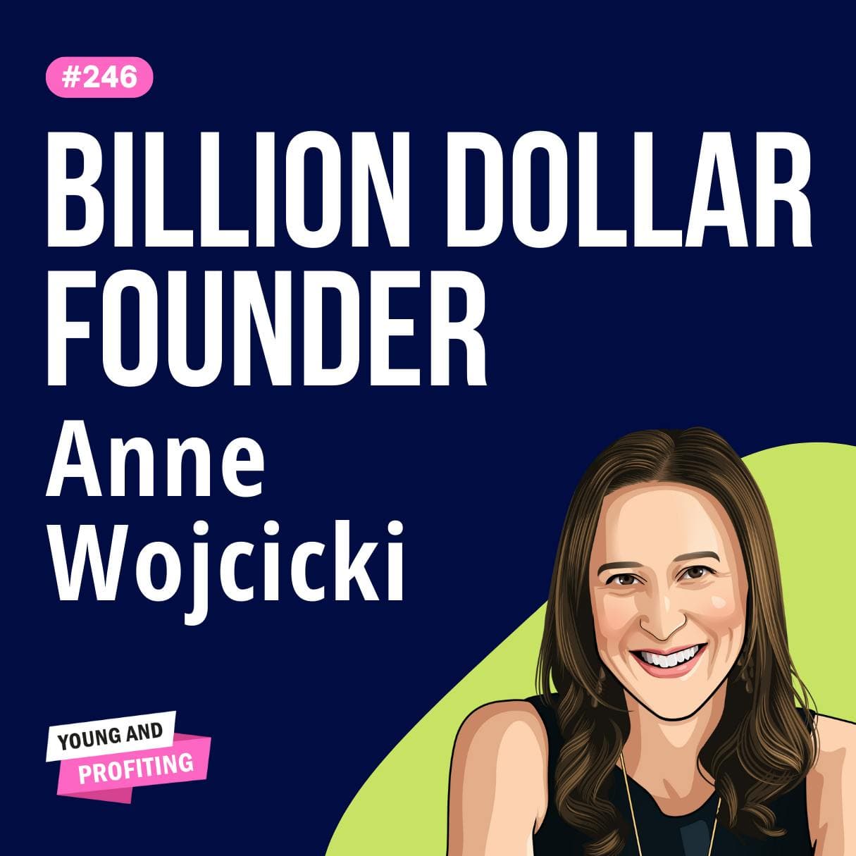 Anne Wojcicki: How 23andMe is Disrupting the Healthcare Industry | Entrepreneurship E246 artwork