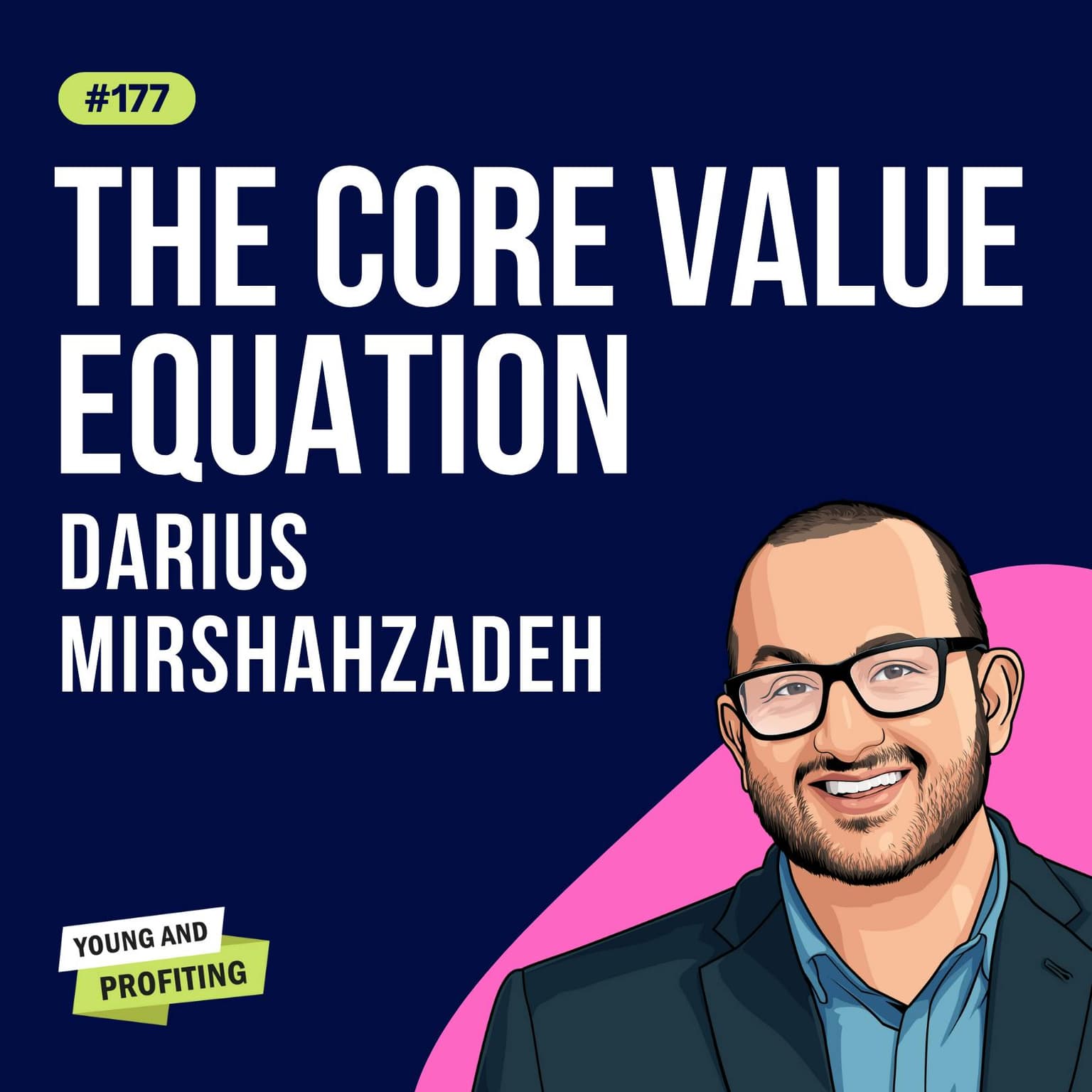 Darius Mirshahzadeh: The Core Value Equation | E177 artwork
