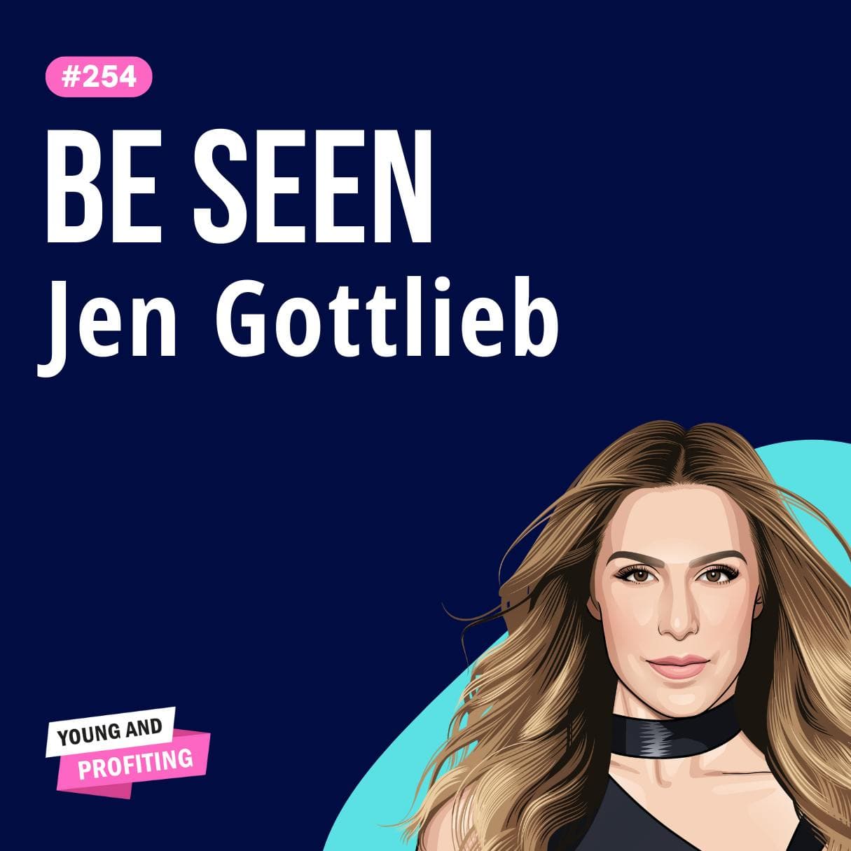 Jen Gottlieb: Stand Out and Be Seen, How to Build A Personal Brand From Scratch | Entrepreneurship E254 artwork