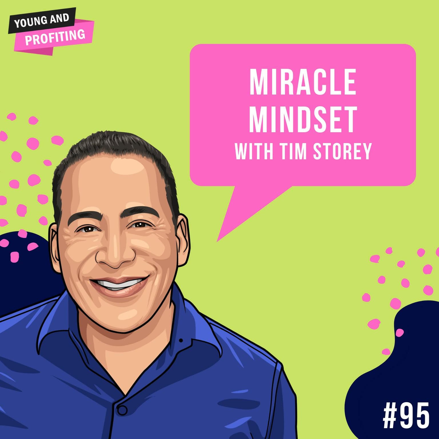 Tim Storey: Tap Into a Miracle Mindset | Human Behavior | E95 artwork