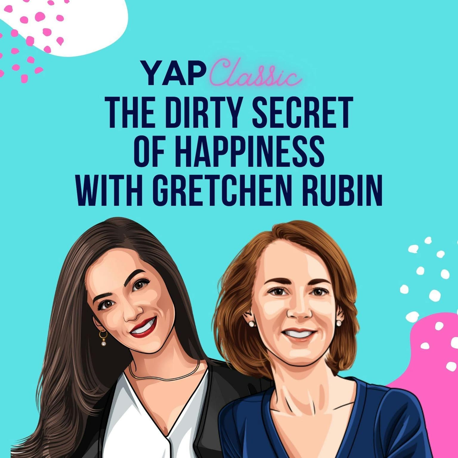 YAPClassic: Gretchen Rubin on The Dirty Secret of Happiness artwork