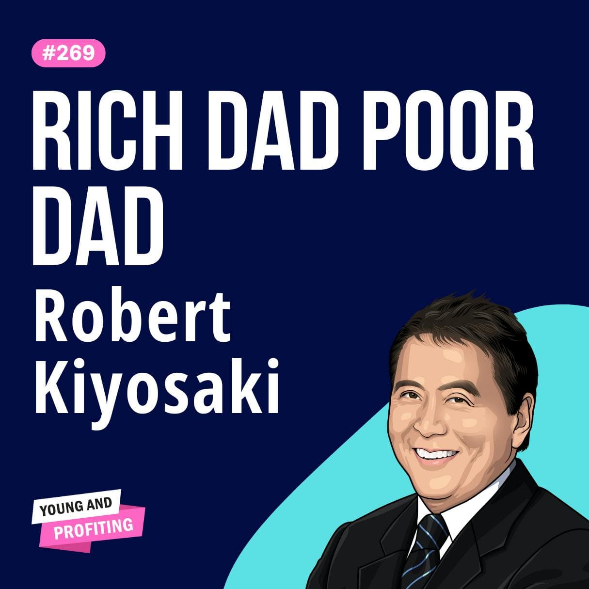 Robert Kiyosaki: Rich Dad Poor Dad, These Common Beliefs Keep Hard-Working People Poor | Finance E269 artwork
