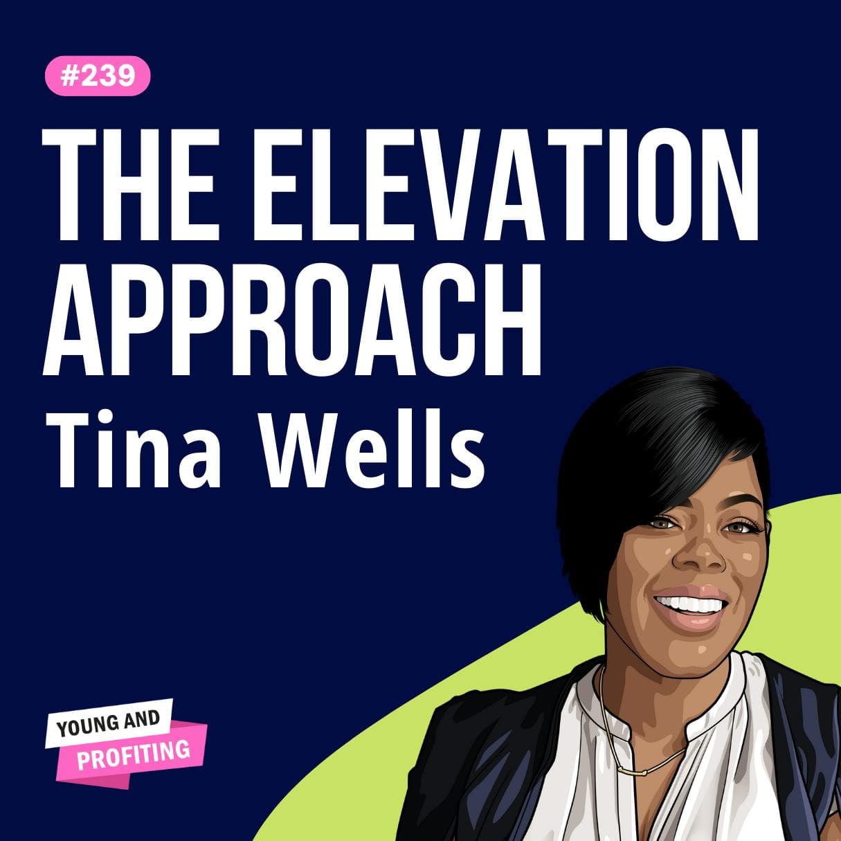 Tina Wells: The Elevation Approach, How to Achieve Work-Life Harmony While Still Crushing Your Goals | Entrepreneurship E239 artwork
