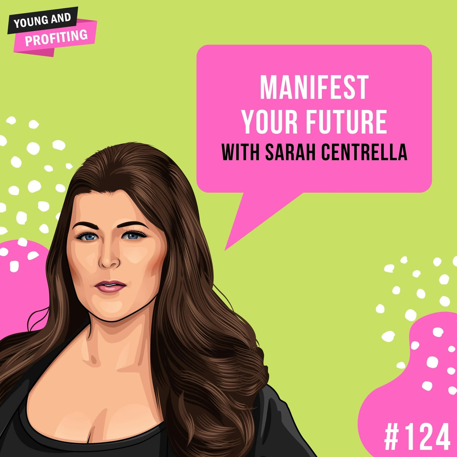 Sarah Centrella: Manifest Your Future | E124 artwork