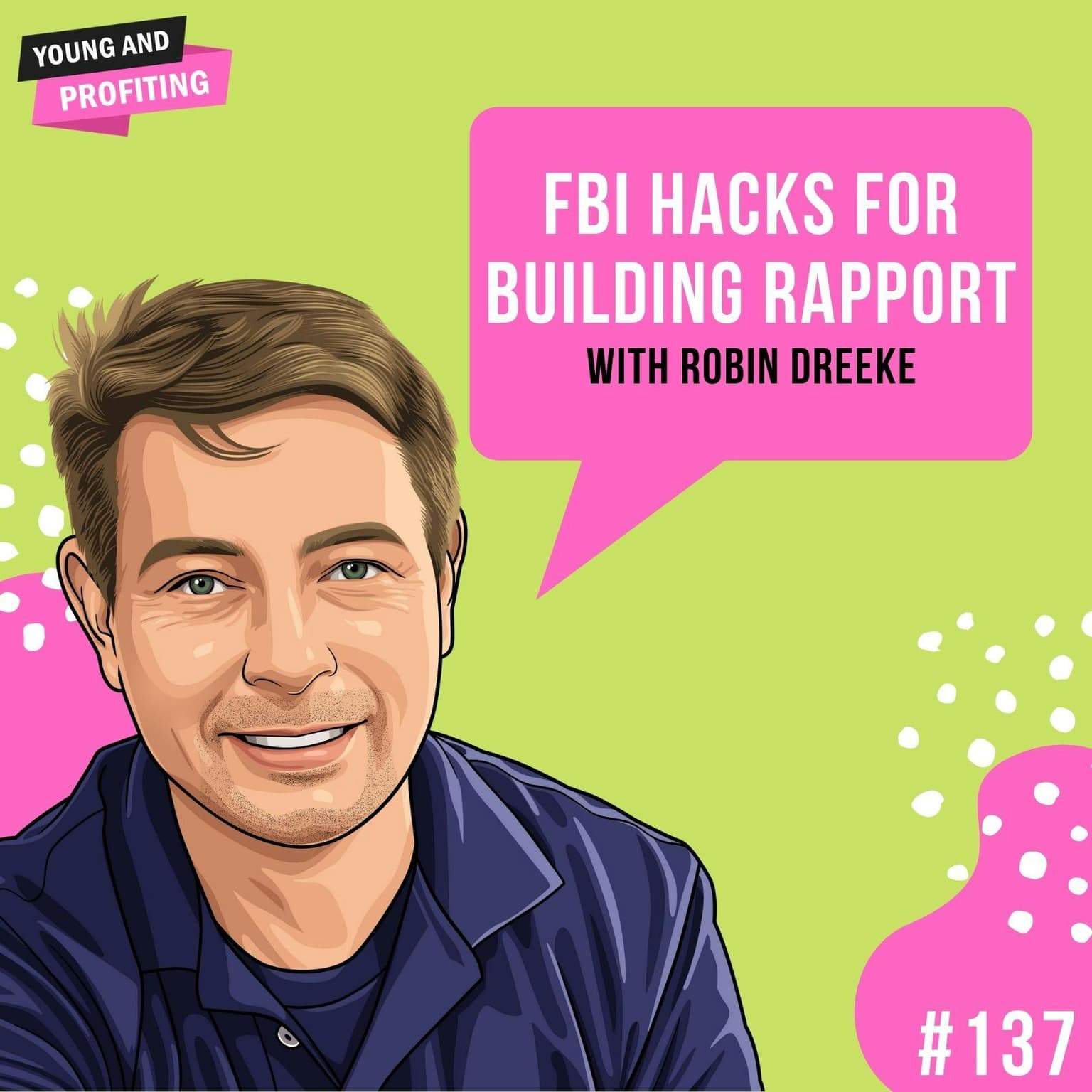Robin Dreeke: FBI Hacks for Building Rapport | E137 artwork