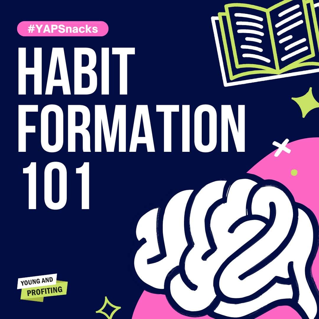 Habit Formation 101 | YAPSnacks artwork