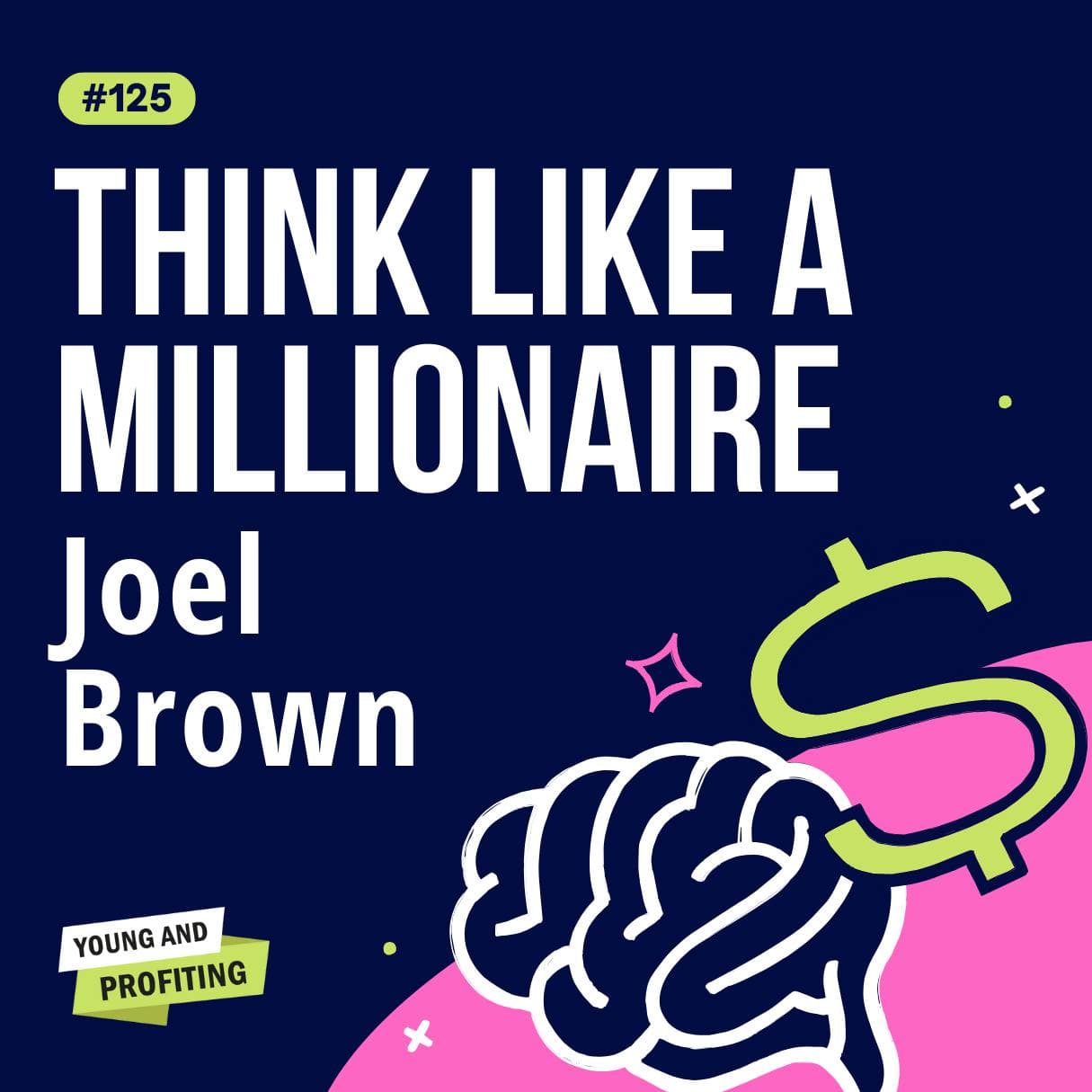 Joel Brown on Thinking Like a Millionaire, How to Cultivate a Mindset of Success | Entrepreneurship artwork