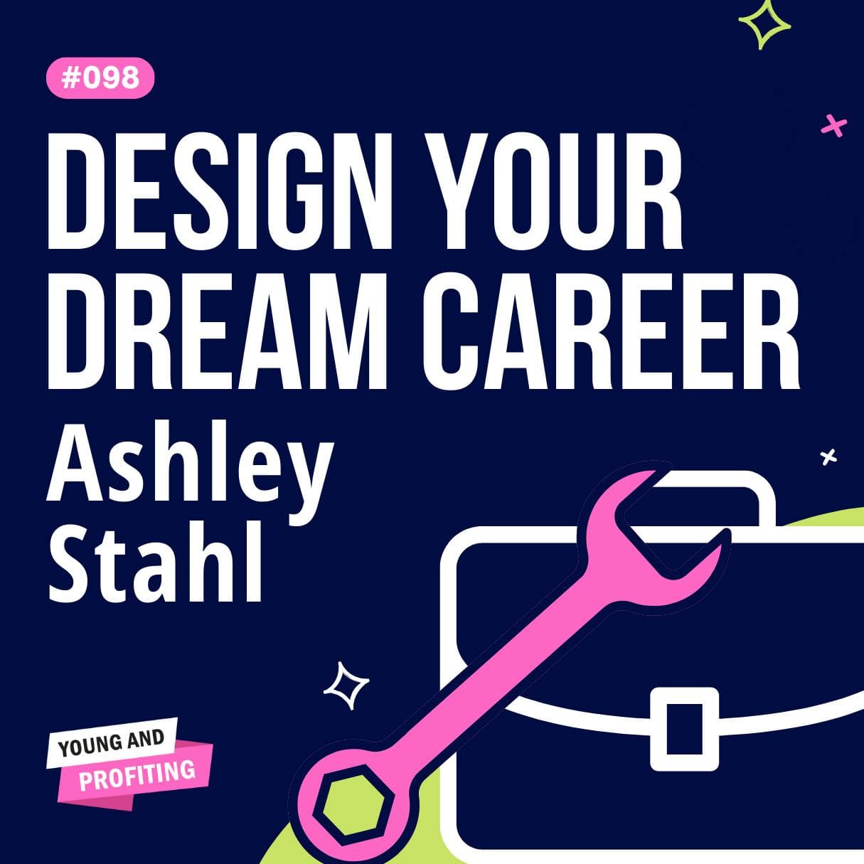 YAPClassic: Ashley Stahl on Designing Your Dream Career artwork