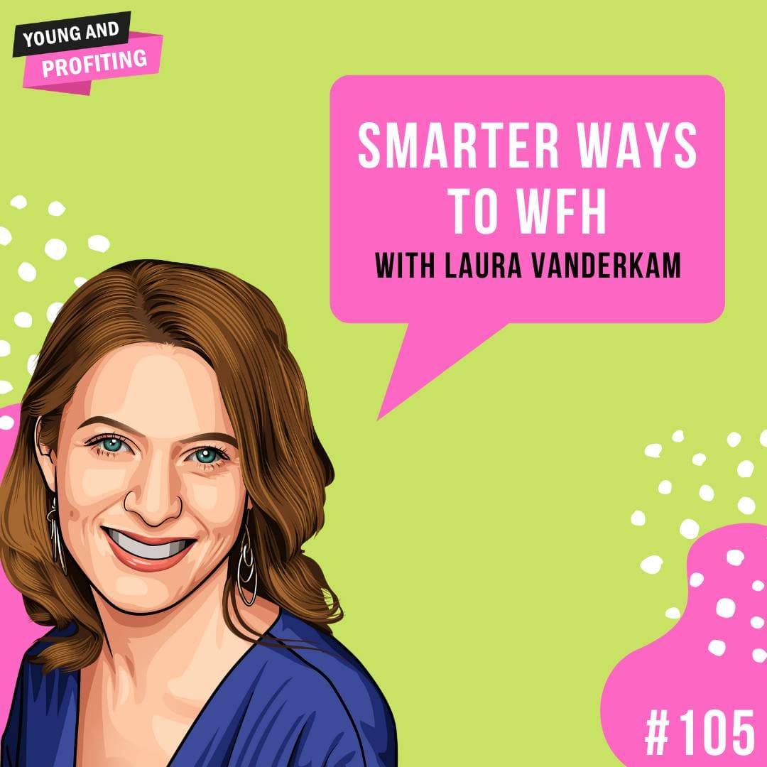 Laura Vanderkam: Smarter Ways to WFH (Work From Home) | Productivity | E105 artwork