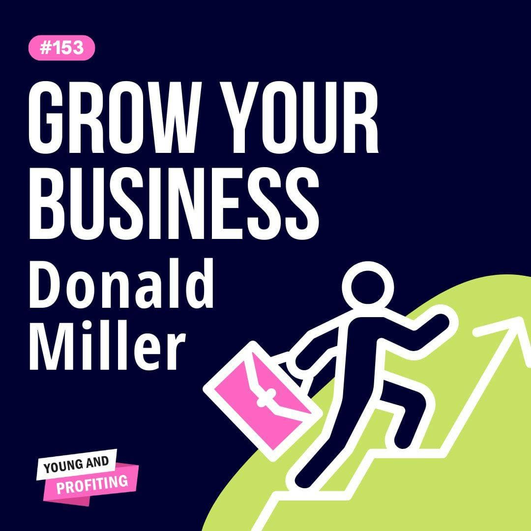 Donald Miller: 6 Steps to Scale a Profitable Small Business | Entrepreneurship | YAPClassic artwork