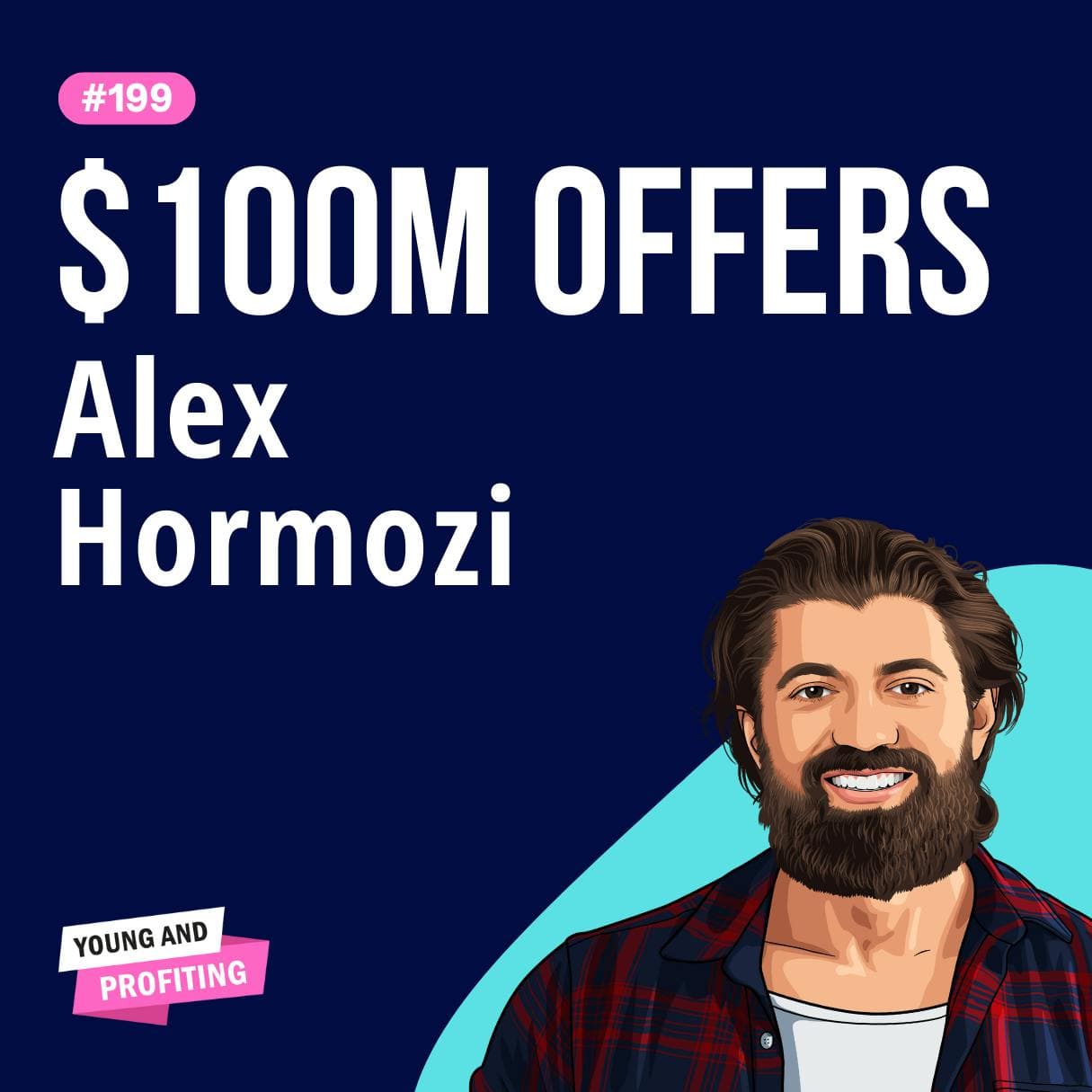 Alex Hormozi: The Value Equation, How To Make Offers So Good People Feel Stupid Saying No | Entrepreneurship | E199 artwork