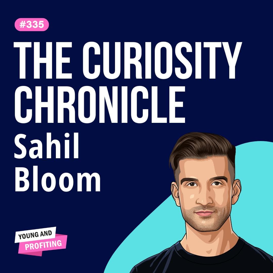 Sahil Bloom: The 5 Types of Wealth You Need to Design Your Dream Life | Entrepreneurship | E335 artwork