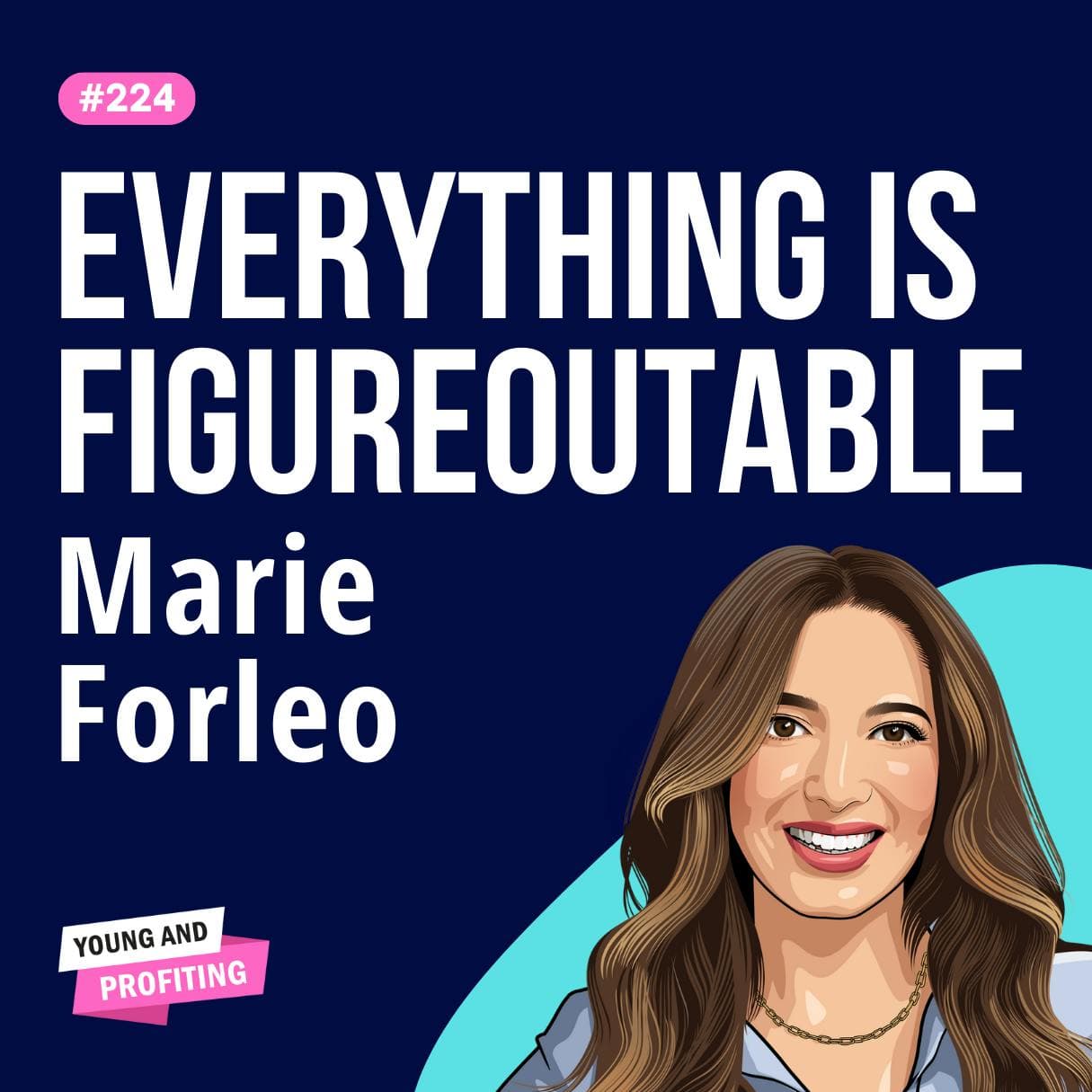 Marie Forleo: Everything is Figureoutable, How to Trust Your Intuition and Build the Life of Your Dreams | Entrepreneurship E224 artwork