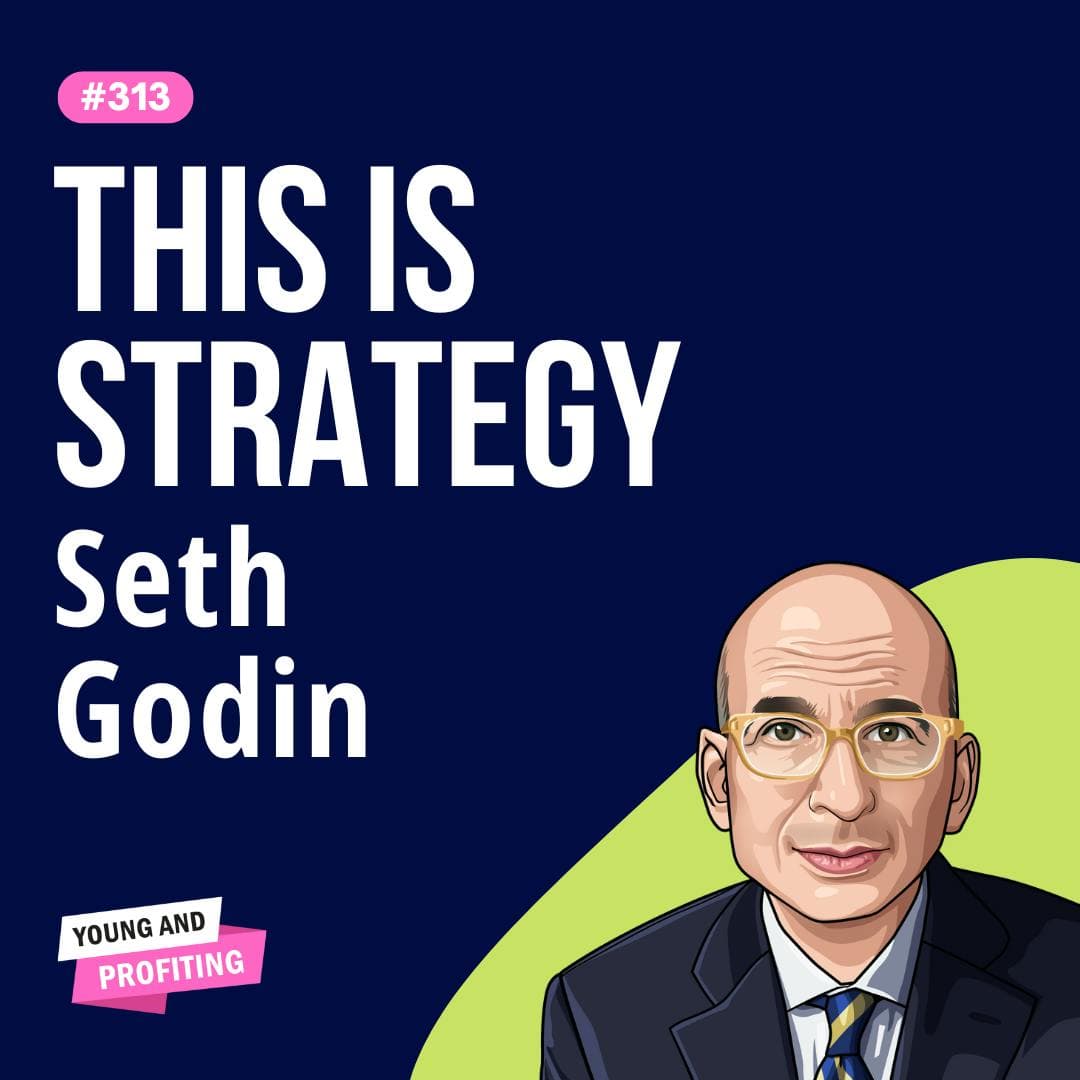 Seth Godin: How to Build a Business Strategy That Actually Works | Business | E313 artwork