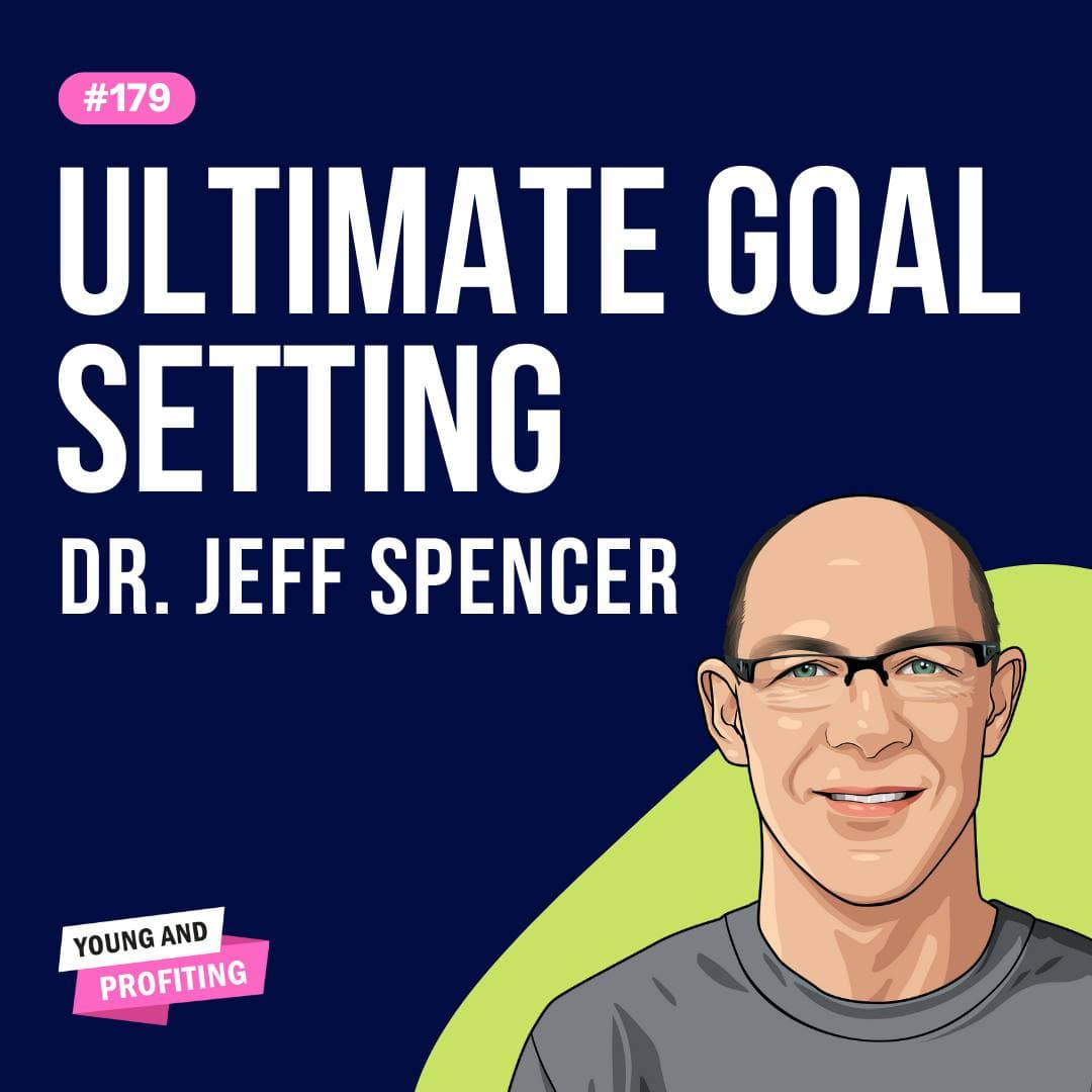 Dr. Jeff Spencer: Ultimate Goal Setting | Productivity | E179 artwork