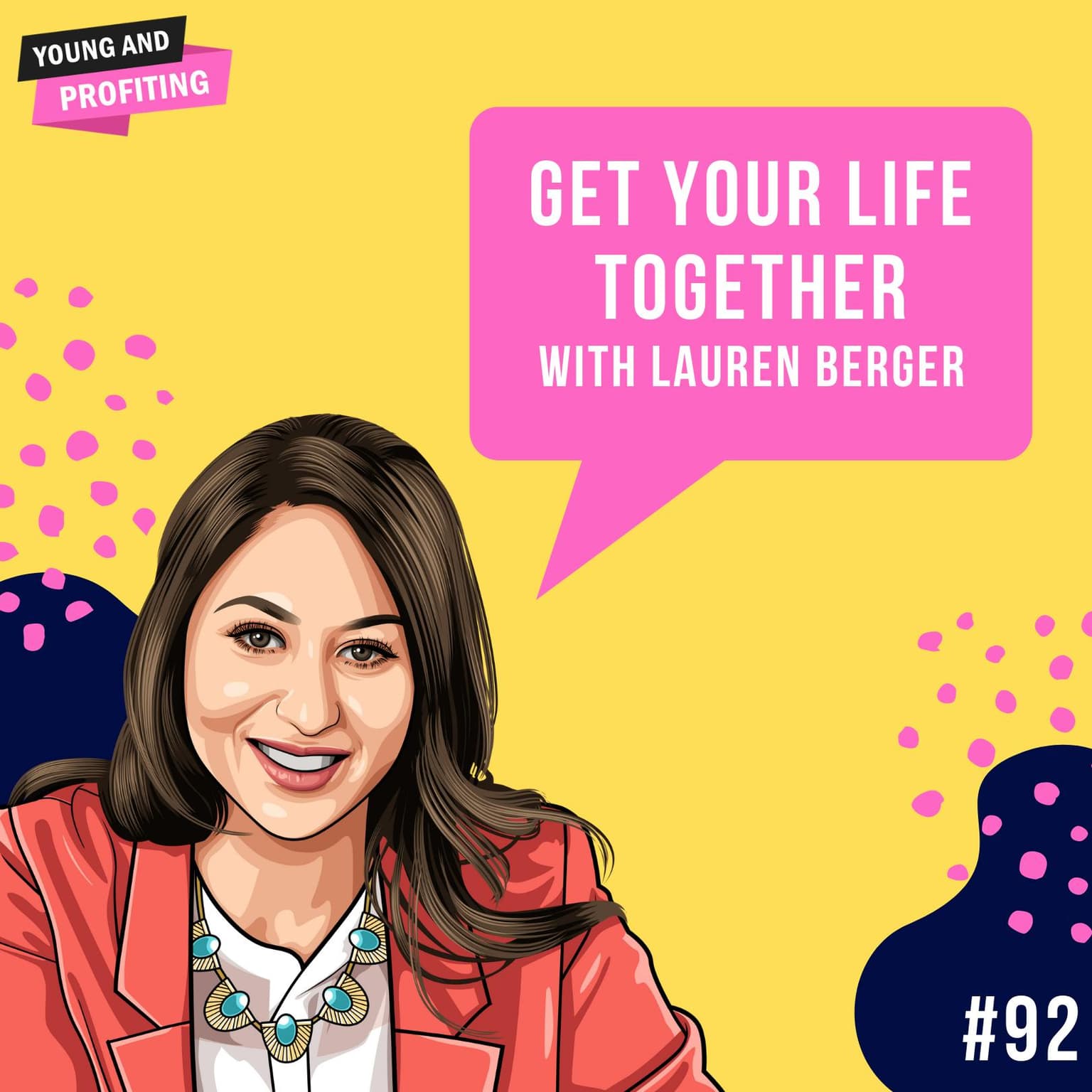 Lauren Berger: Get Your Life Together | Career | E92 artwork