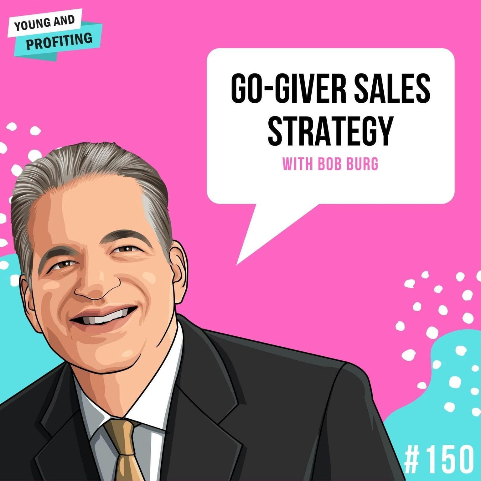 Bob Burg: Go-Giver Sales Strategy | E150 artwork