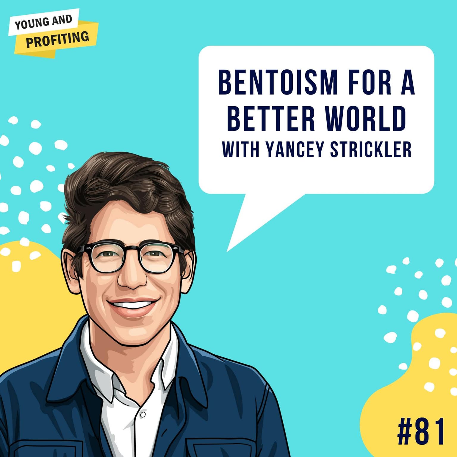 Yancey Strickler: Bentoism For a Better World | Human Behavior | E81 artwork