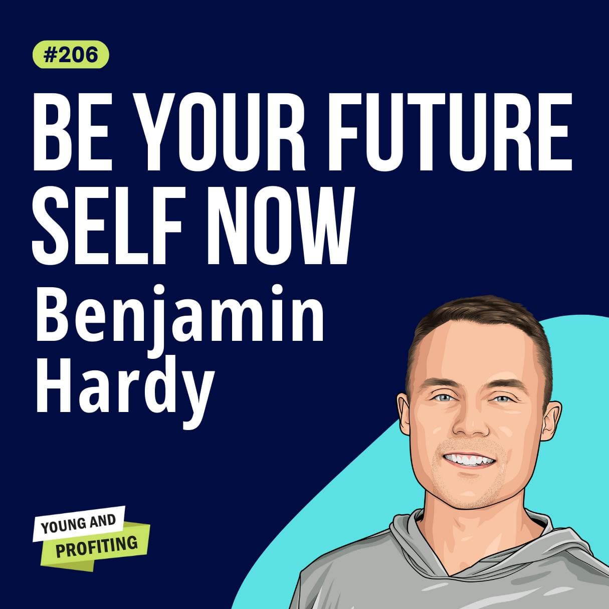 Benjamin Hardy: The #1 Personal Growth Hack in 2023, How to Change Your Identity and Make Better Choices | Mental Health | E206 artwork