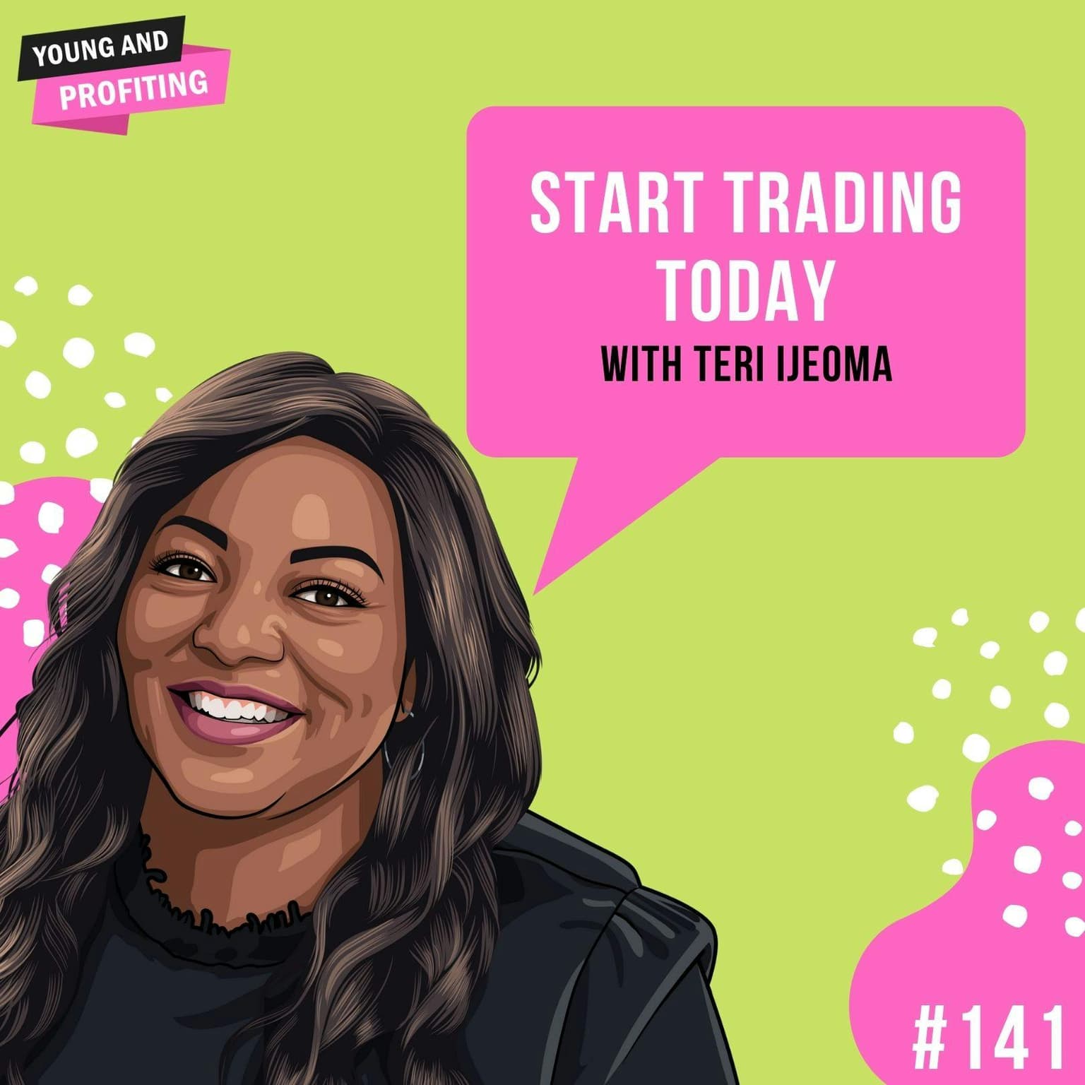 Teri Ijeoma: Start Trading Today | E141 artwork