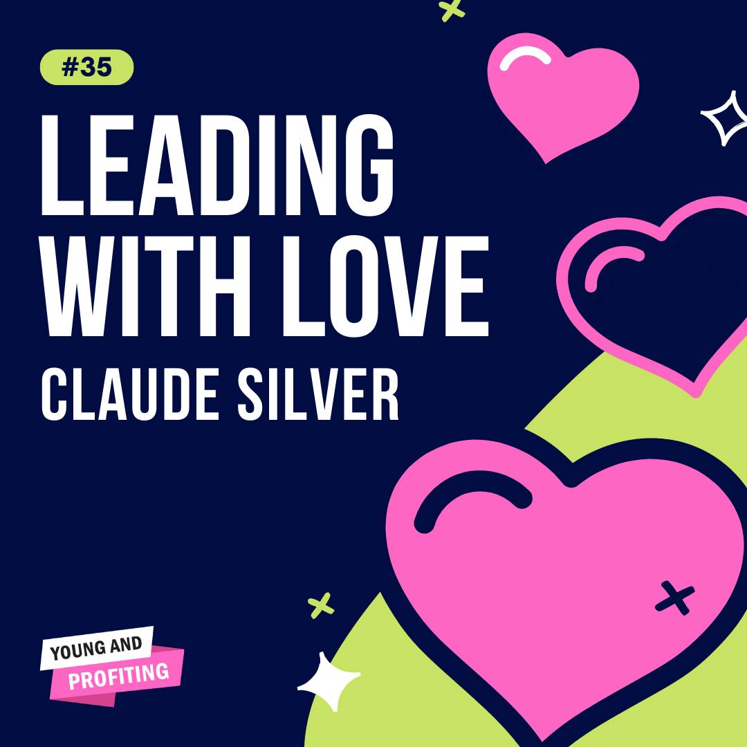 YAPClassic: Claude Silver on Leading with Love artwork