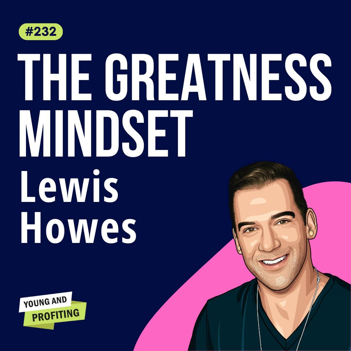 Lewis Howes: Transform Your Doubt Into Confidence With These 6 Mindset Hacks | Leadership E232 artwork
