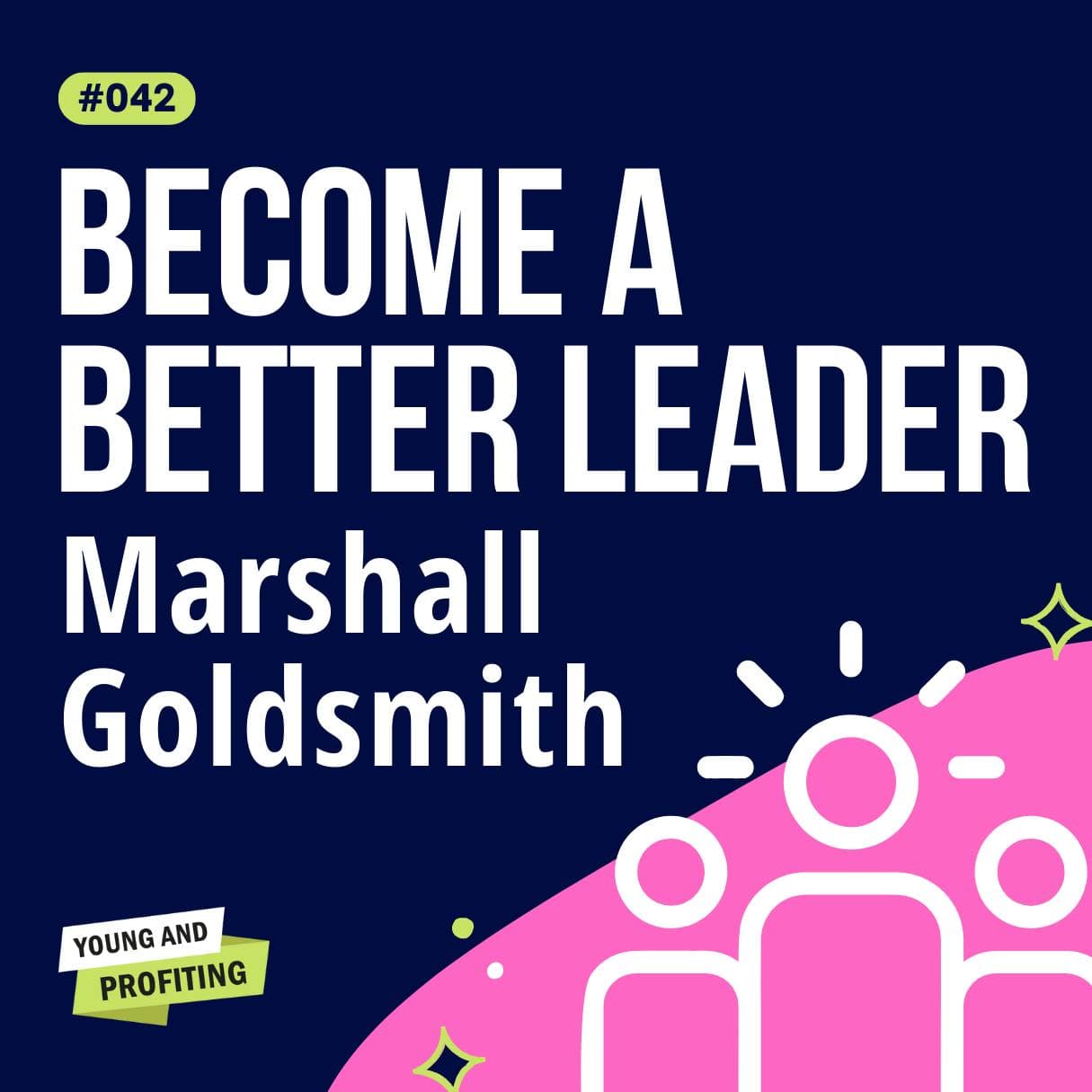 YAPClassic: Marshall Goldsmith, #1 Business Executive Coach Shares His Secrets for Training CEOs and Entrepreneurs | Leadership artwork